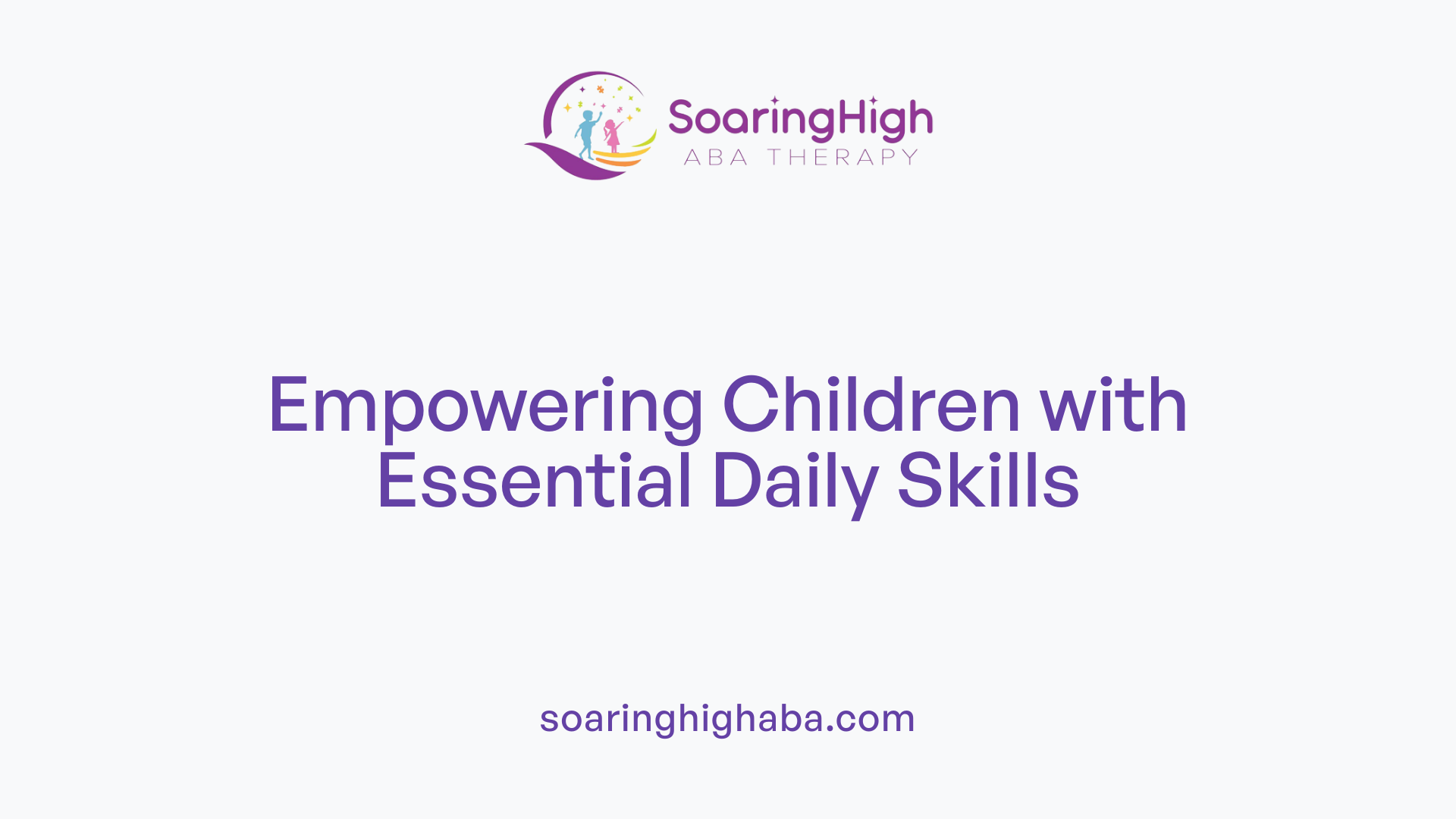 Empowering Children with Essential Daily Skills