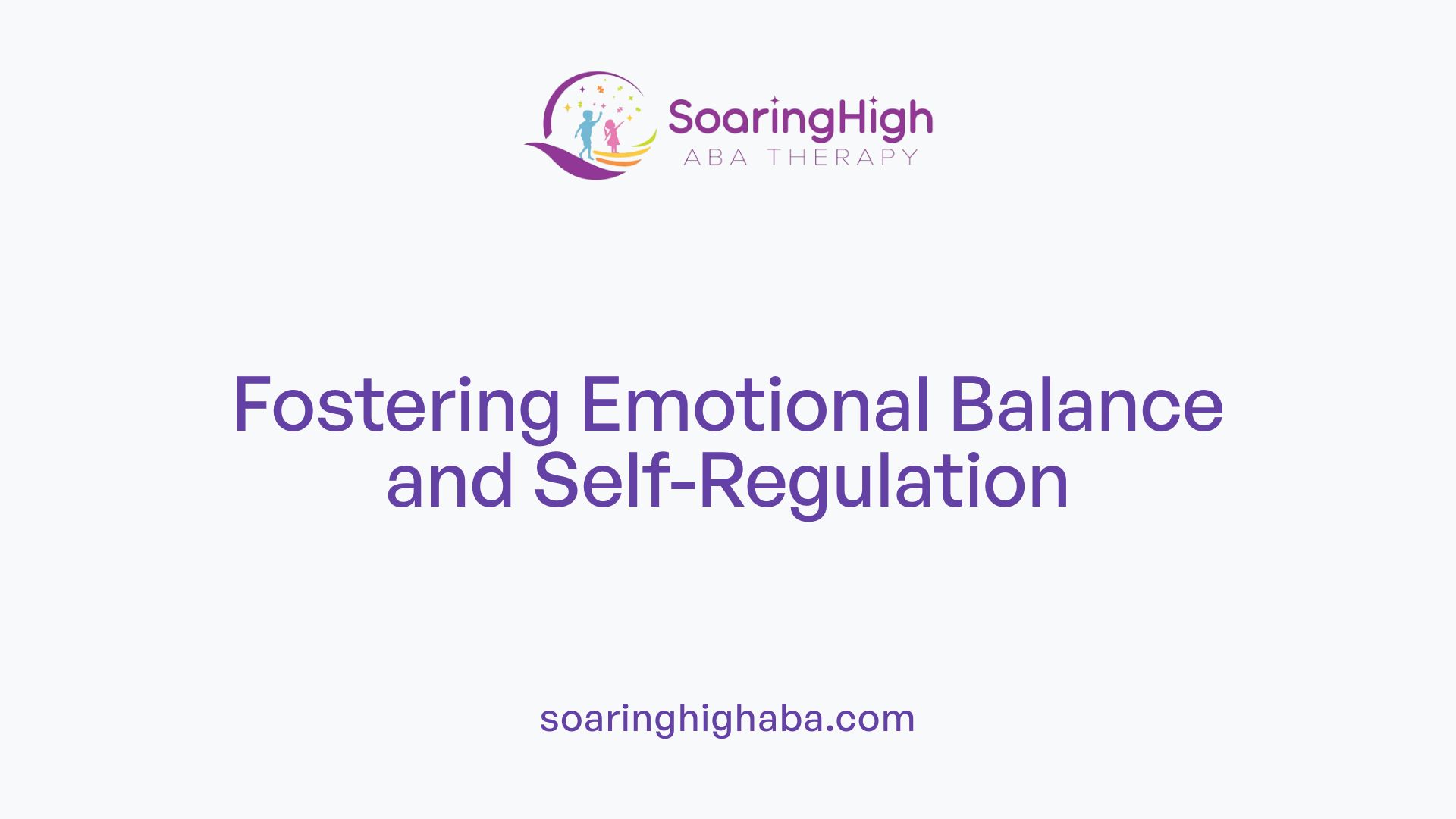 Fostering Emotional Balance and Self-Regulation