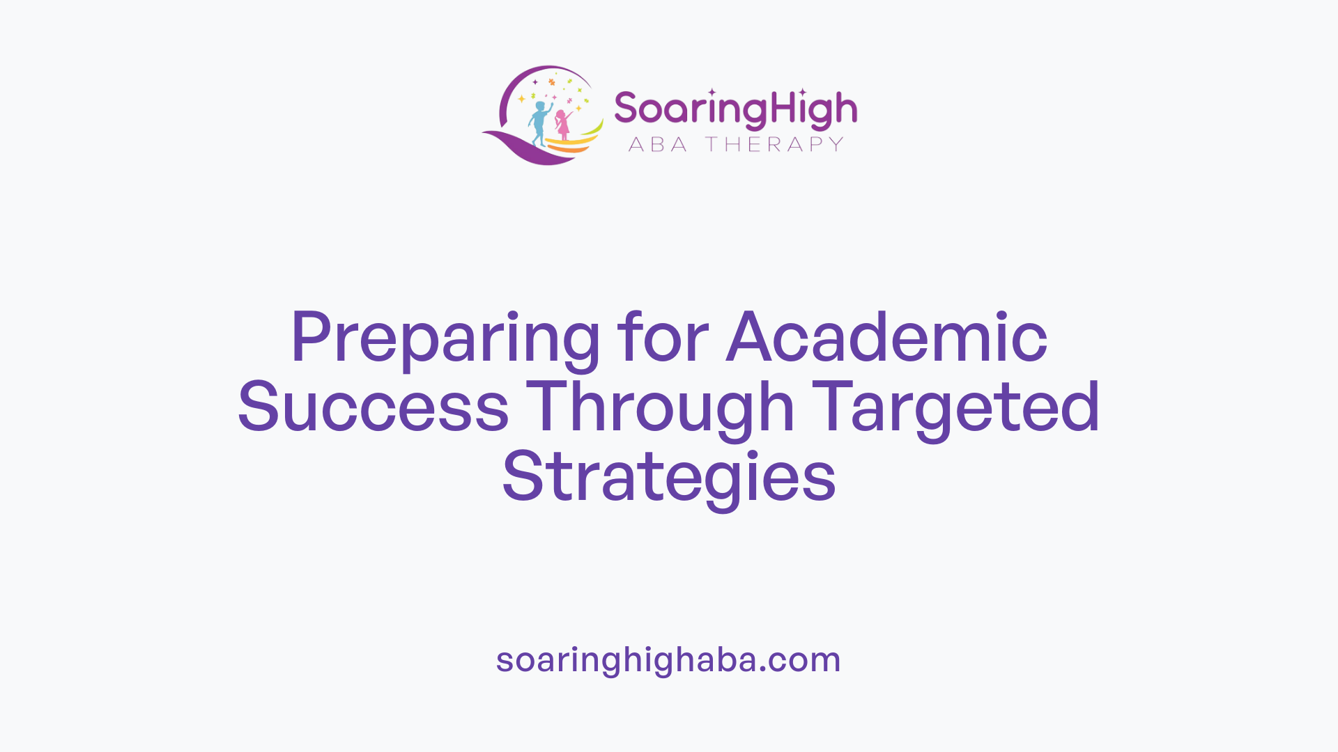 Preparing for Academic Success Through Targeted Strategies
