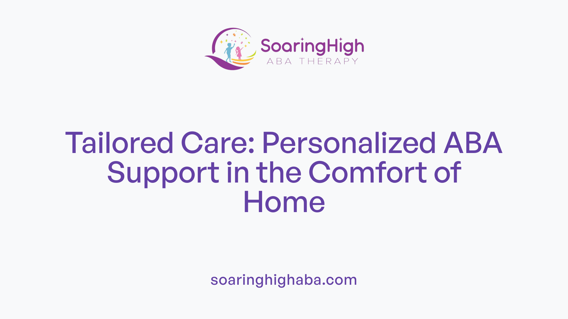 Tailored Care: Personalized ABA Support in the Comfort of Home