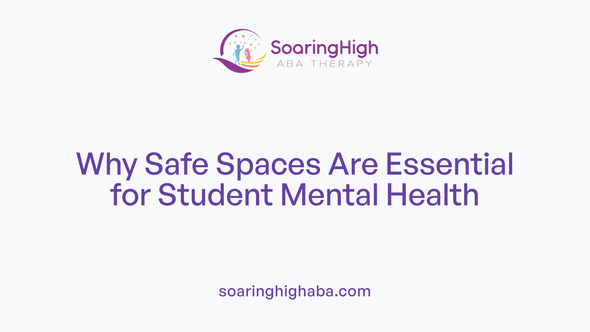 Why Safe Spaces Are Essential for Student Mental Health