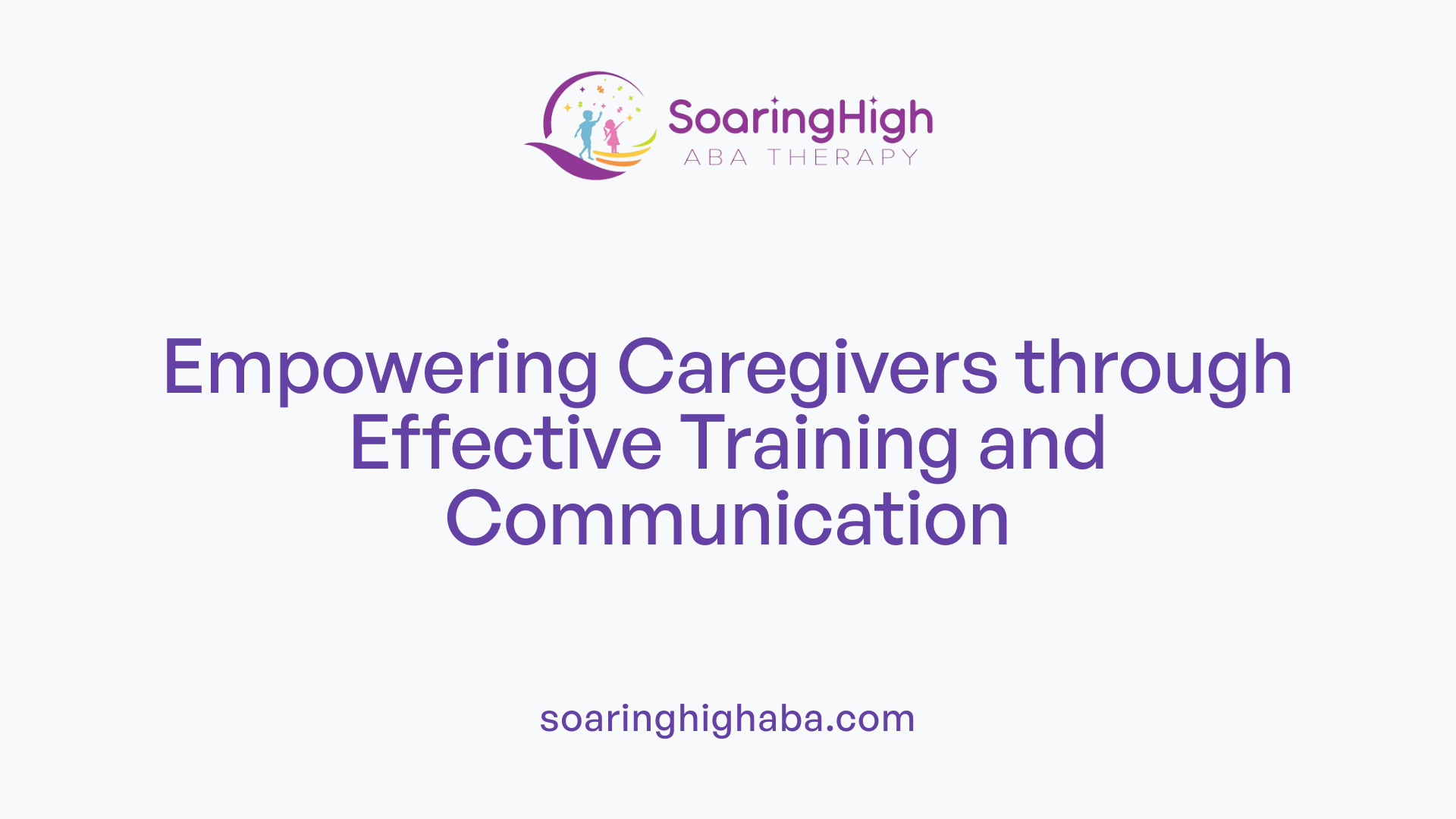 Empowering Caregivers through Effective Training and Communication