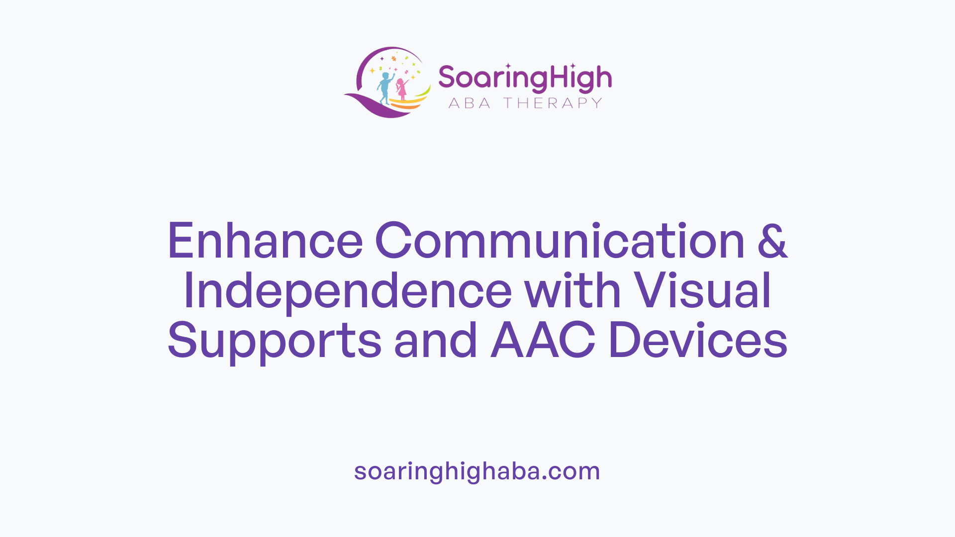Enhance Communication & Independence with Visual Supports and AAC Devices