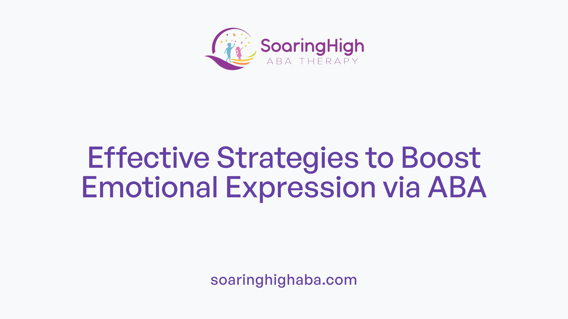 Effective Strategies to Boost Emotional Expression via ABA