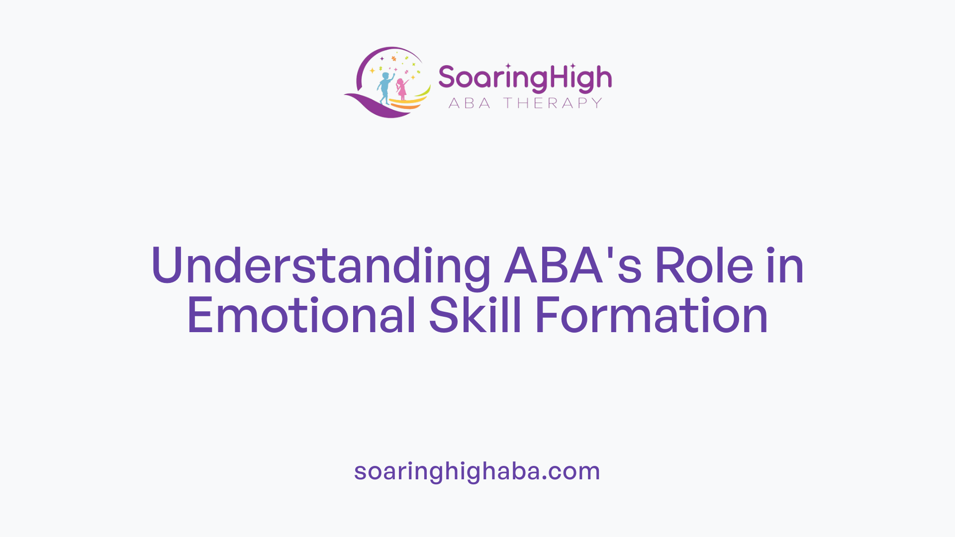 Understanding ABA's Role in Emotional Skill Formation
