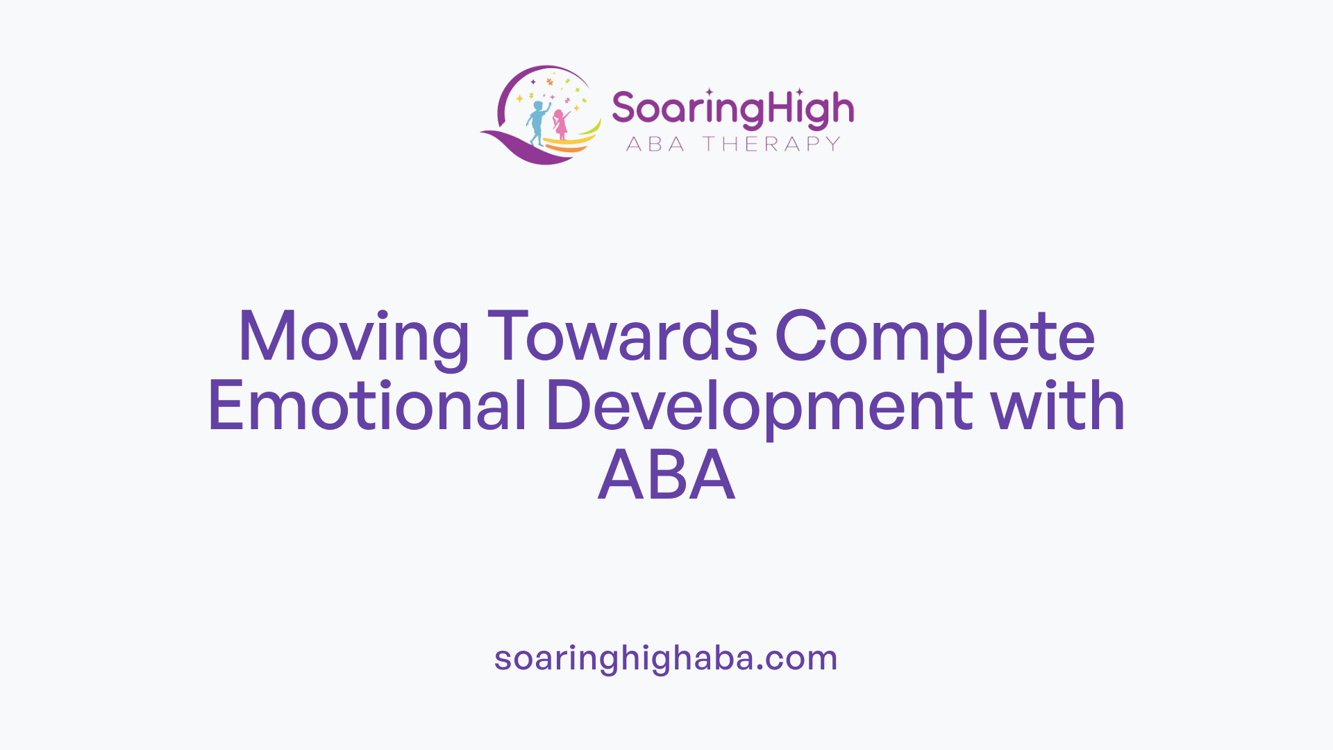 Moving Towards Complete Emotional Development with ABA