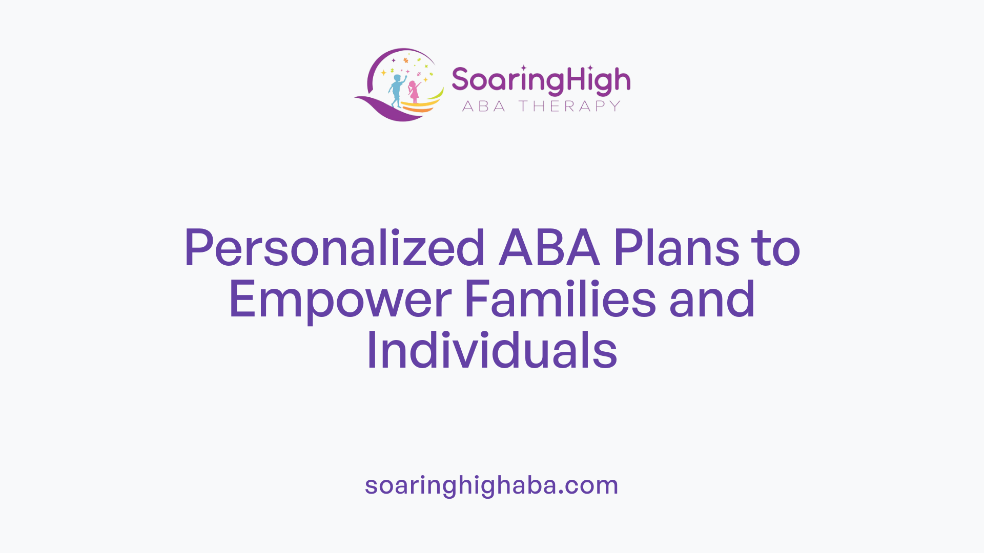 Personalized ABA Plans to Empower Families and Individuals