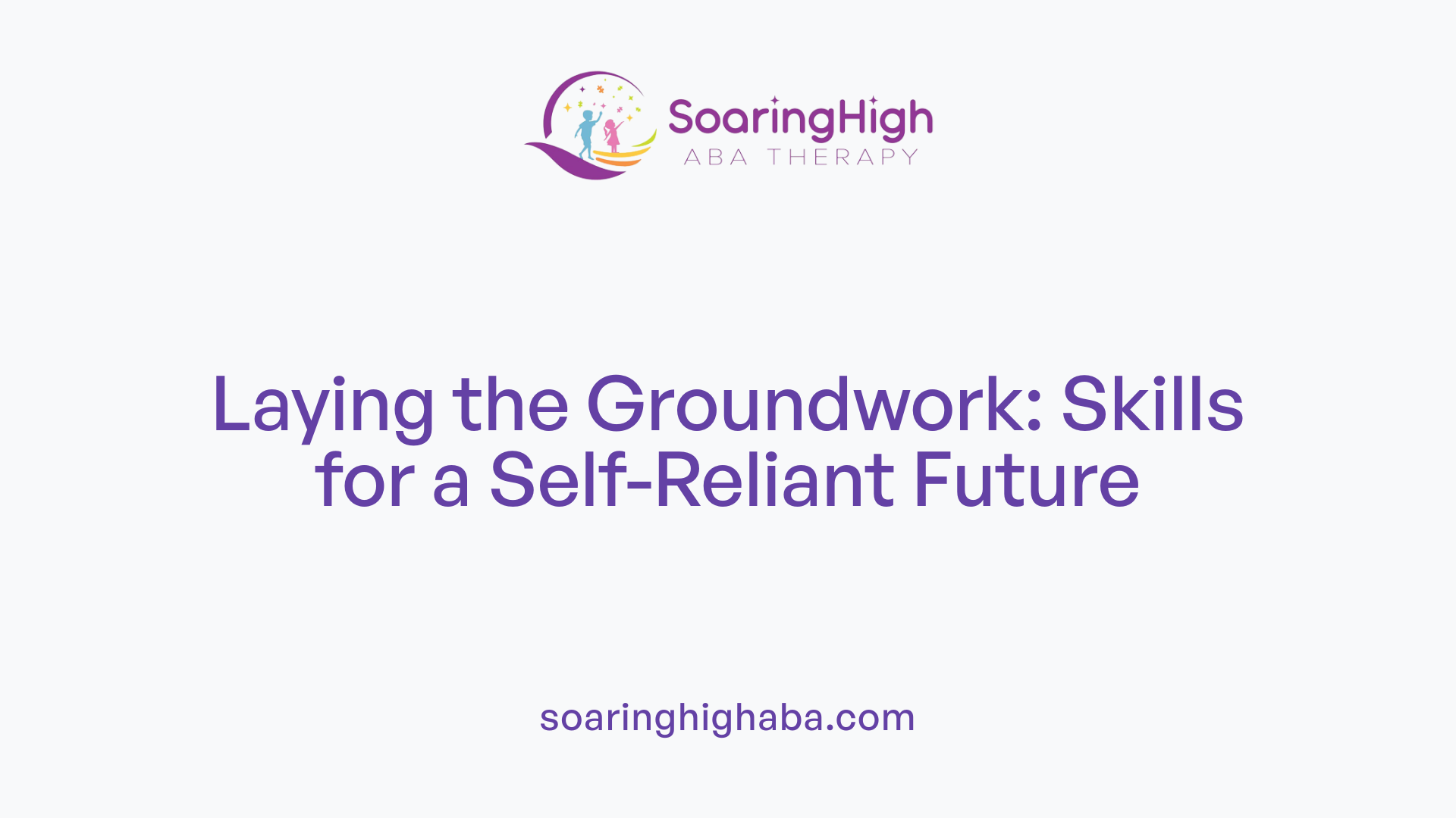 Laying the Groundwork: Skills for a Self-Reliant Future