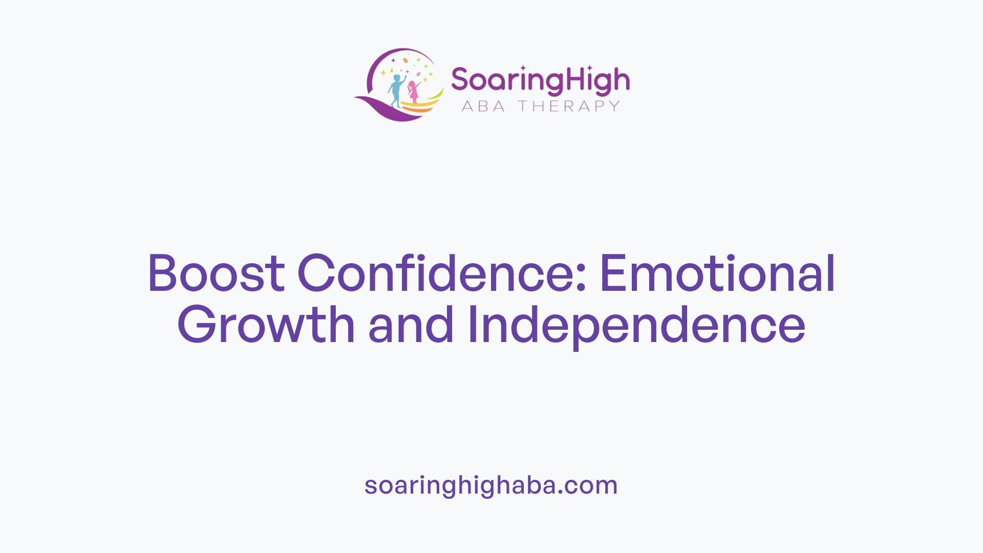 Boost Confidence: Emotional Growth and Independence