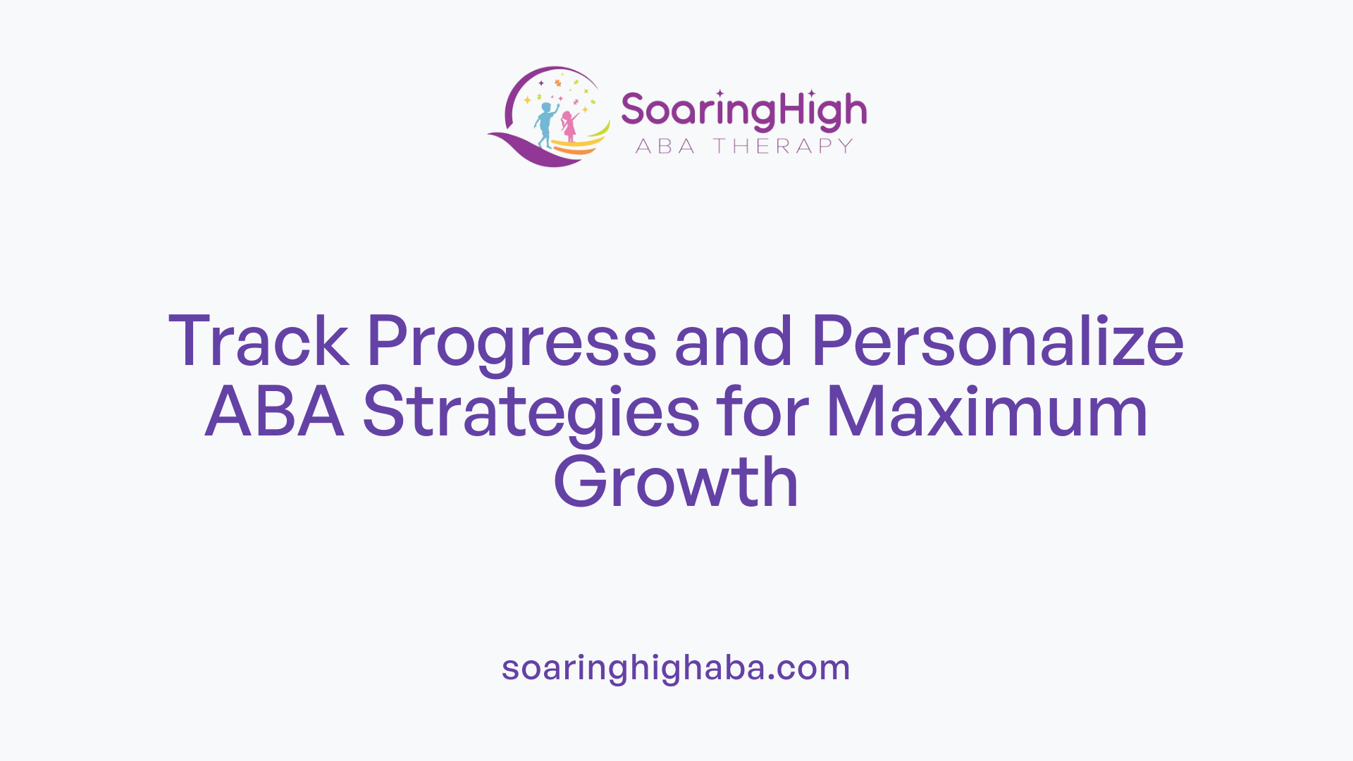Track Progress and Personalize ABA Strategies for Maximum Growth