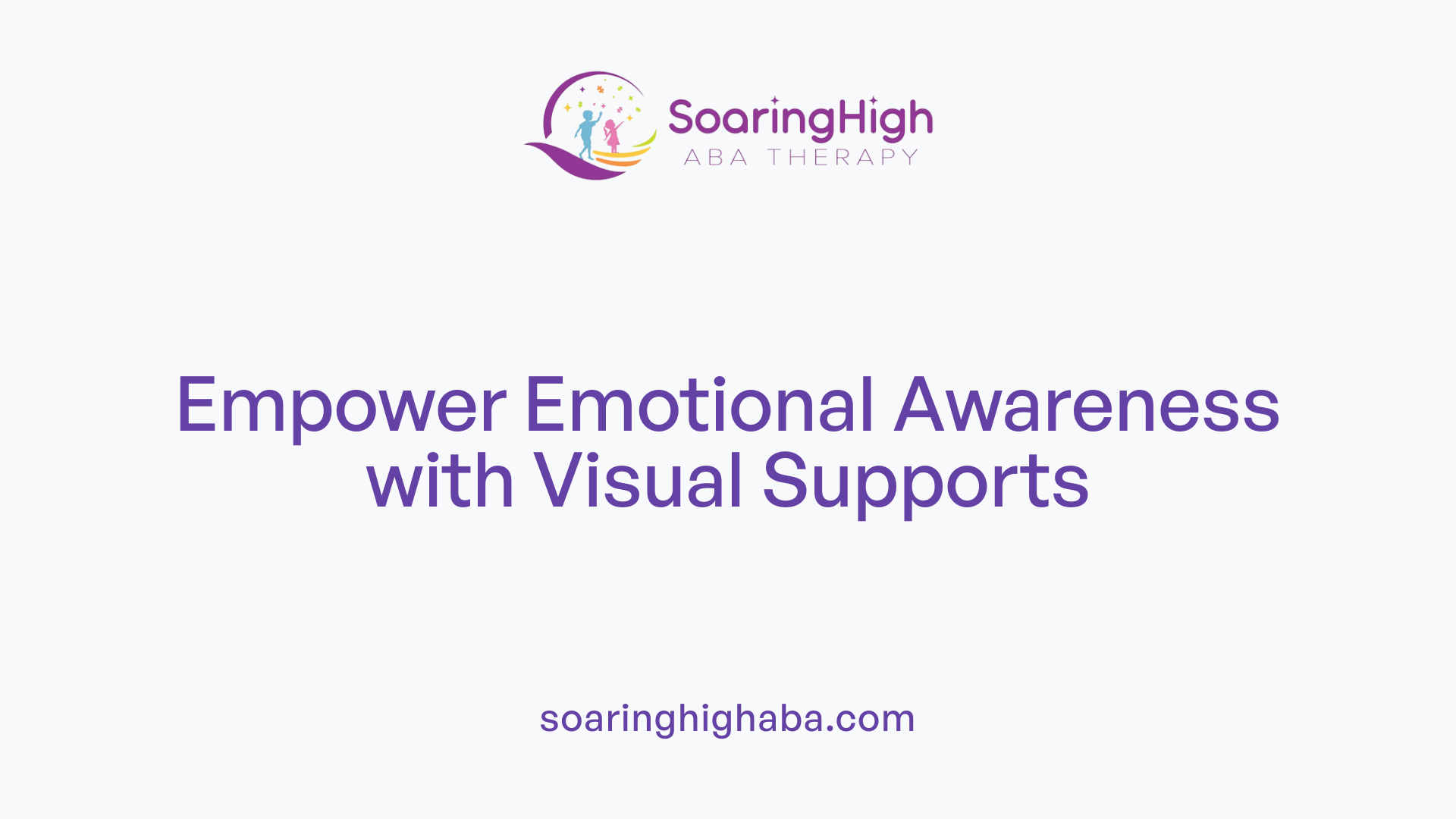 Empower Emotional Awareness with Visual Supports