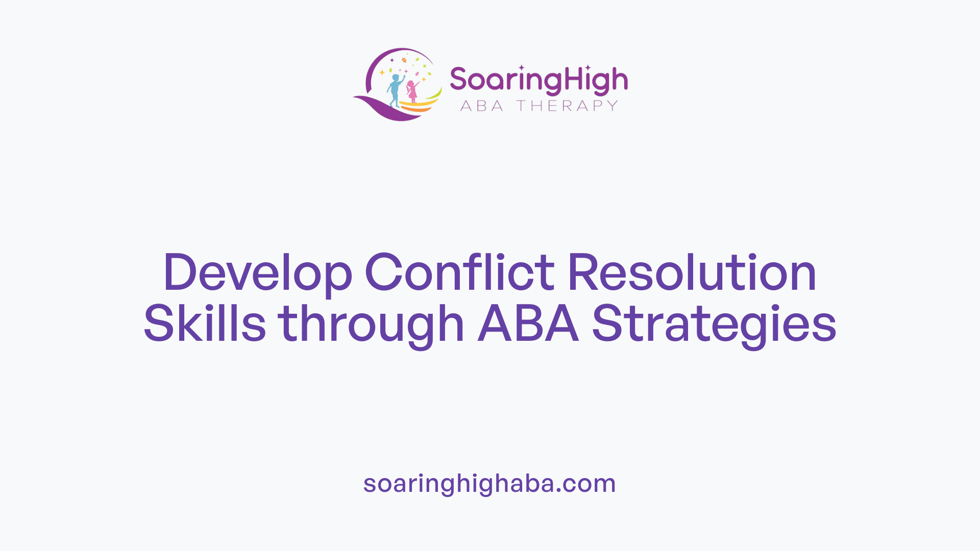 Develop Conflict Resolution Skills through ABA Strategies
