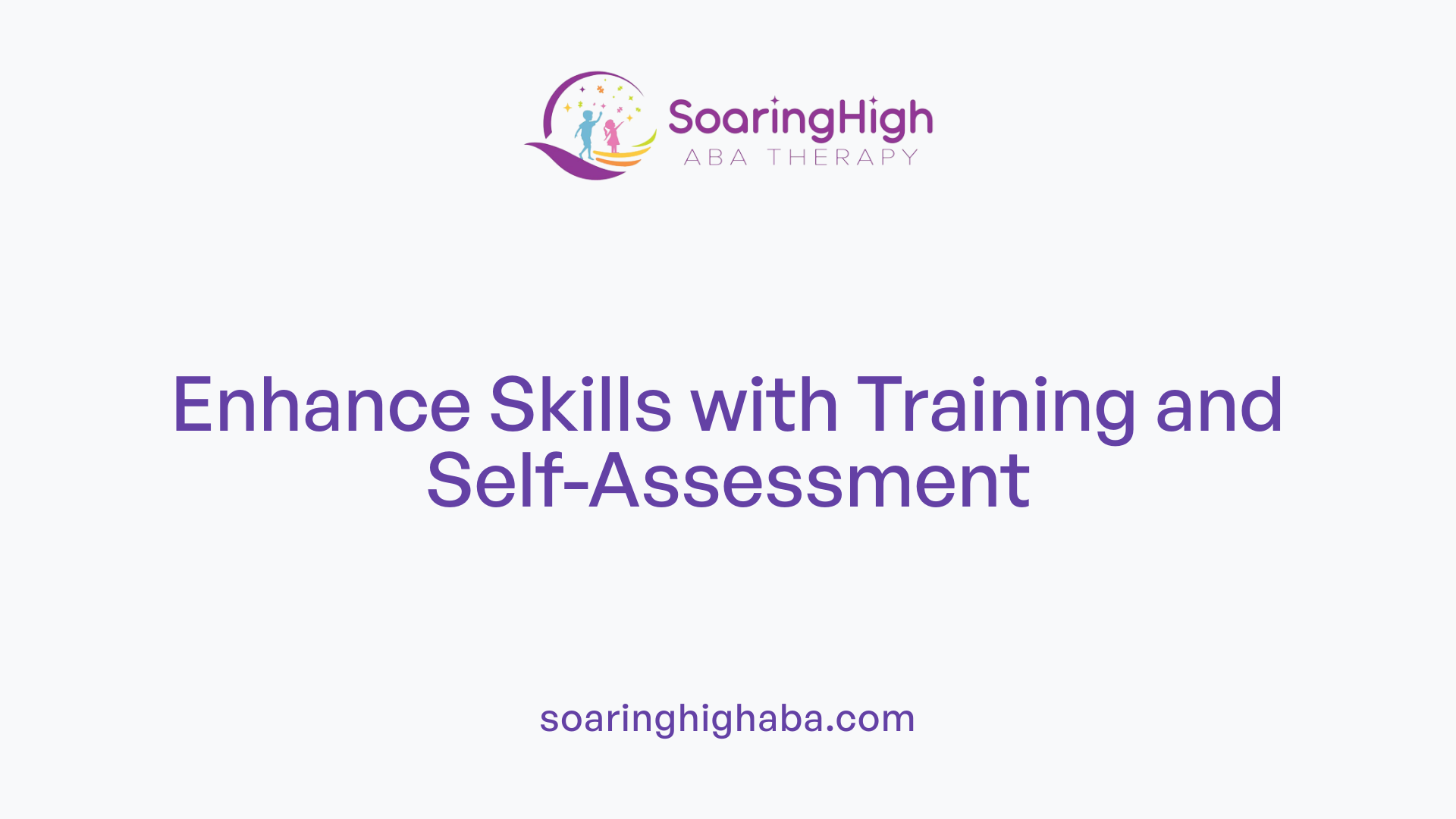 Enhance Skills with Training and Self-Assessment
