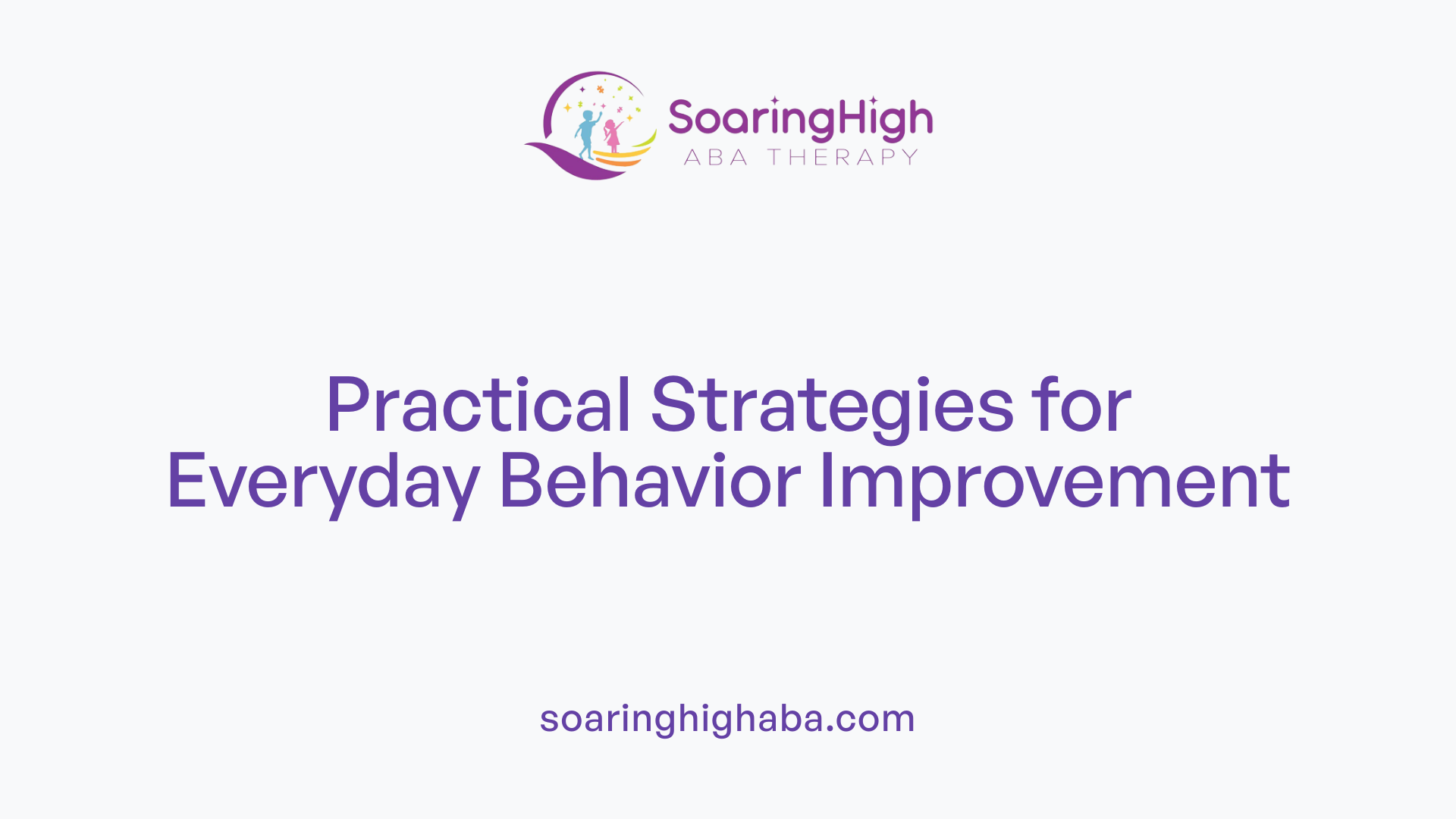 Practical Strategies for Everyday Behavior Improvement