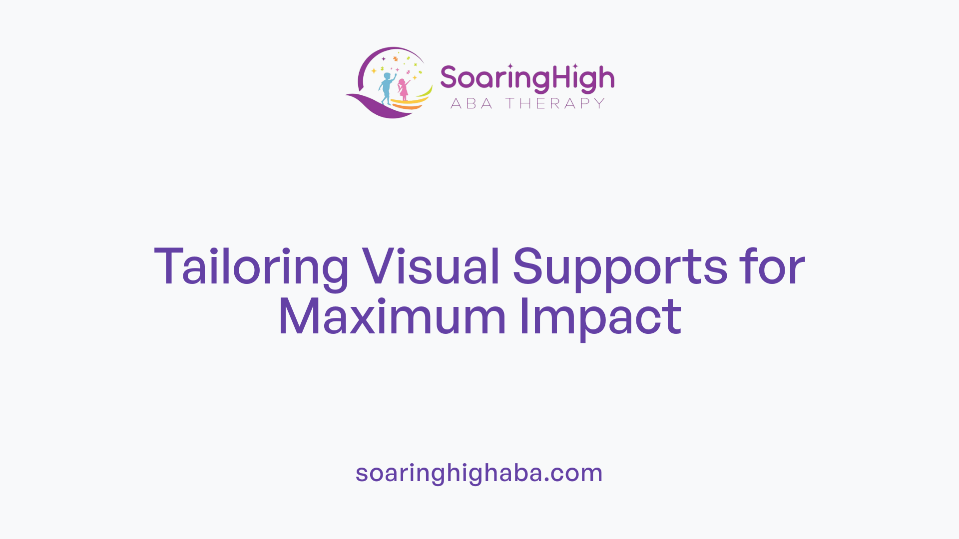 Tailoring Visual Supports for Maximum Impact