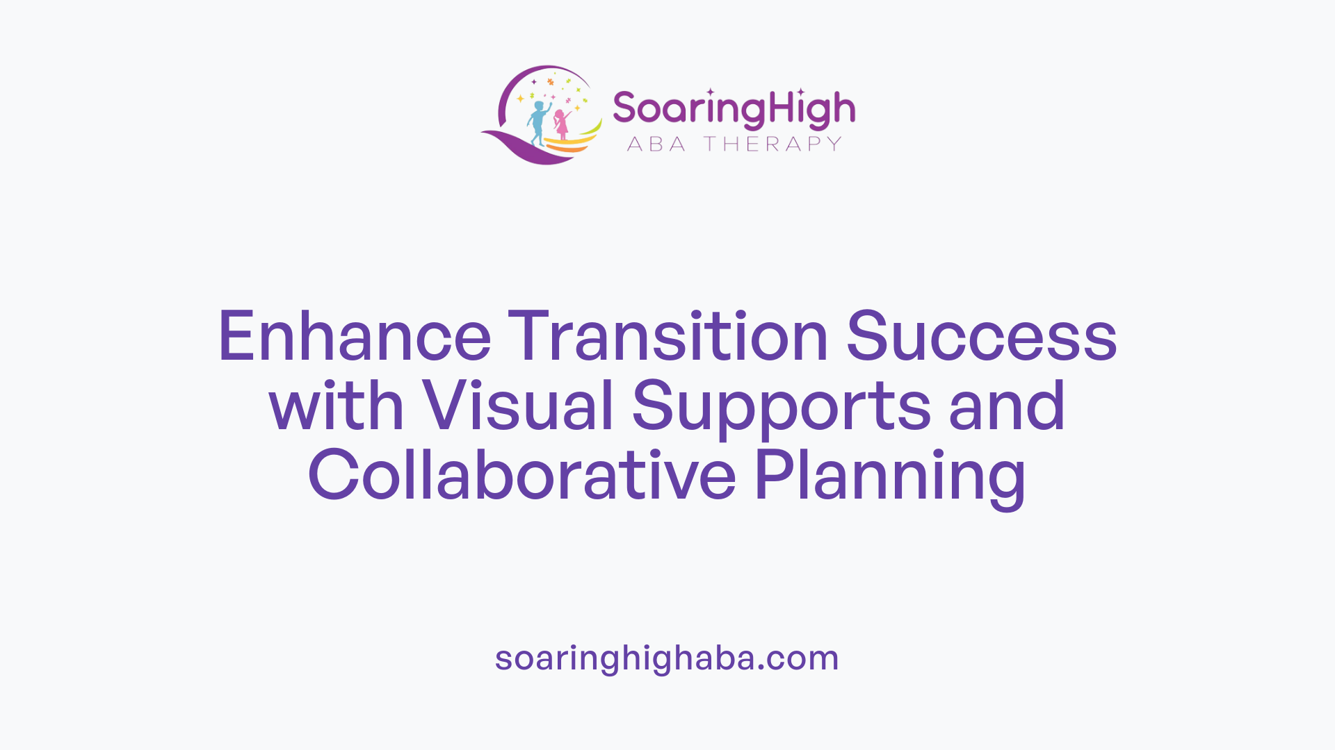 Enhance Transition Success with Visual Supports and Collaborative Planning