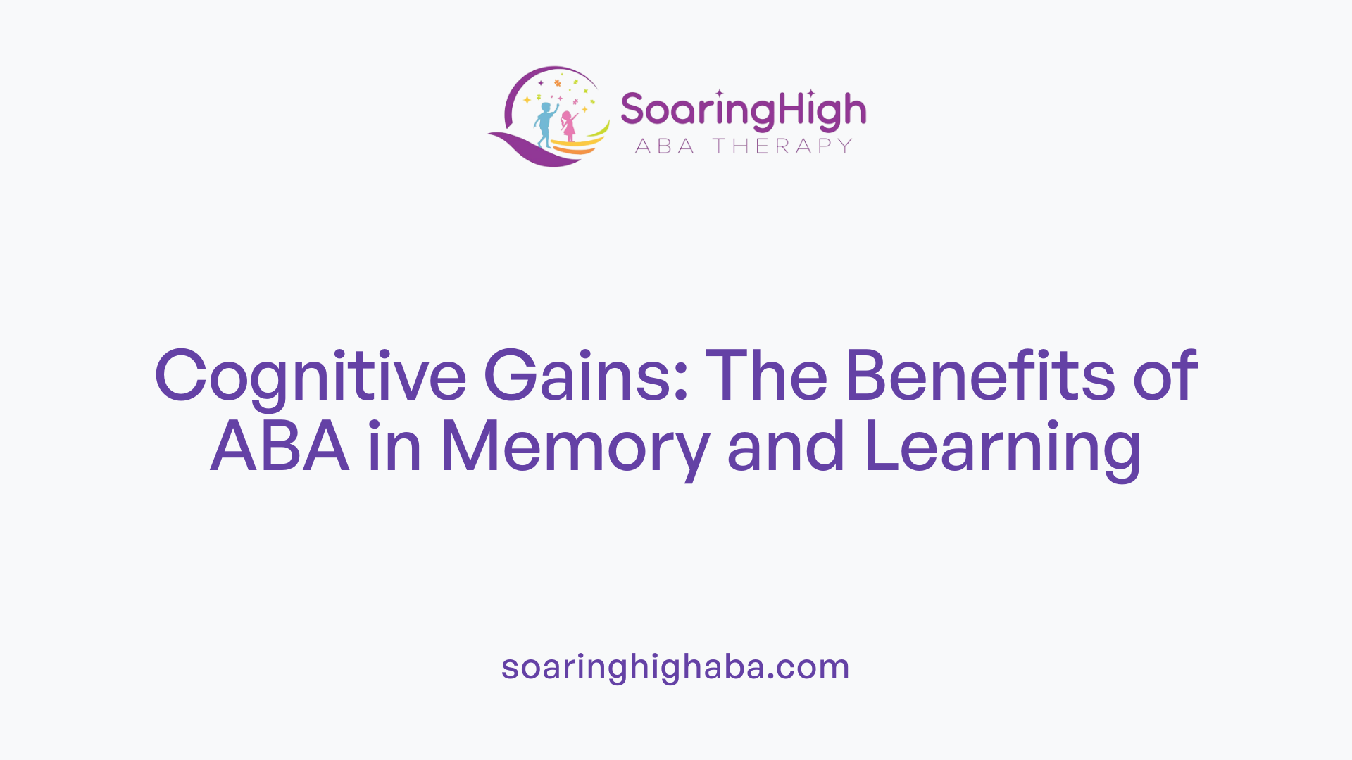 Cognitive Gains: The Benefits of ABA in Memory and Learning