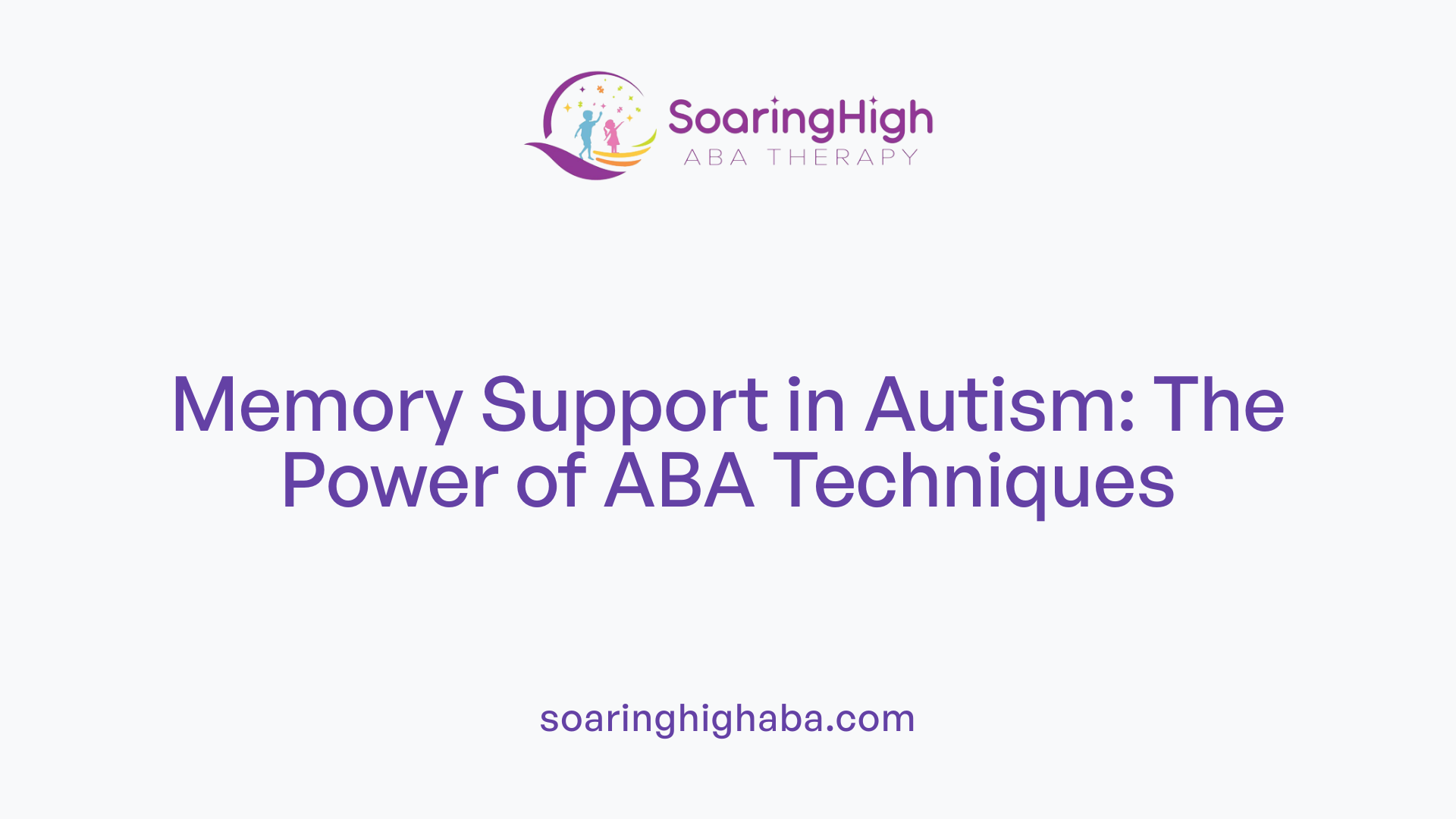 Memory Support in Autism: The Power of ABA Techniques