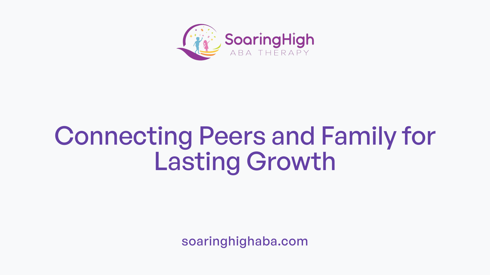 Connecting Peers and Family for Lasting Growth
