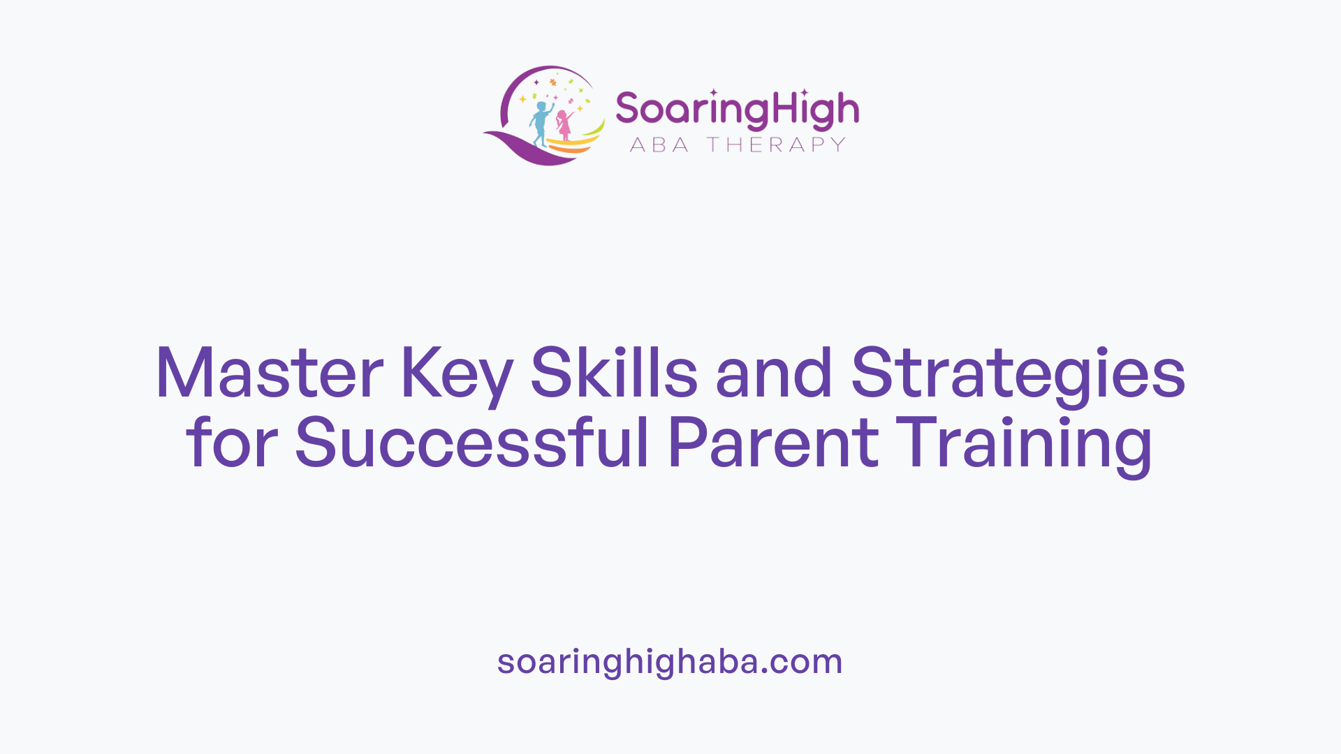 Master Key Skills and Strategies for Successful Parent Training