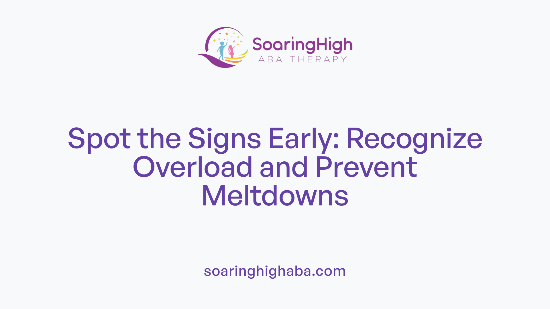 Spot the Signs Early: Recognize Overload and Prevent Meltdowns