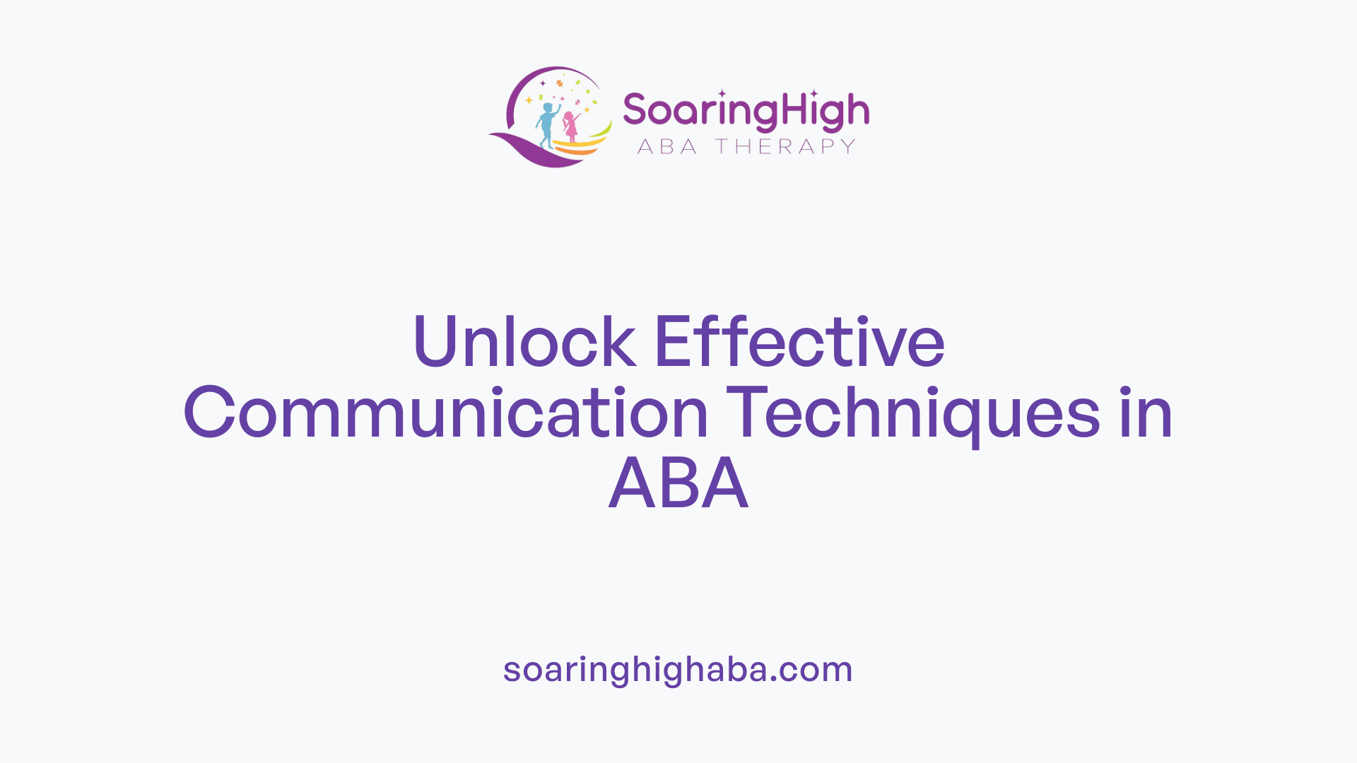 Unlock Effective Communication Techniques in ABA