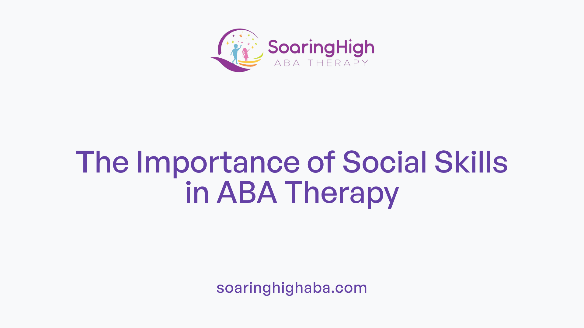 The Importance of Social Skills in ABA Therapy