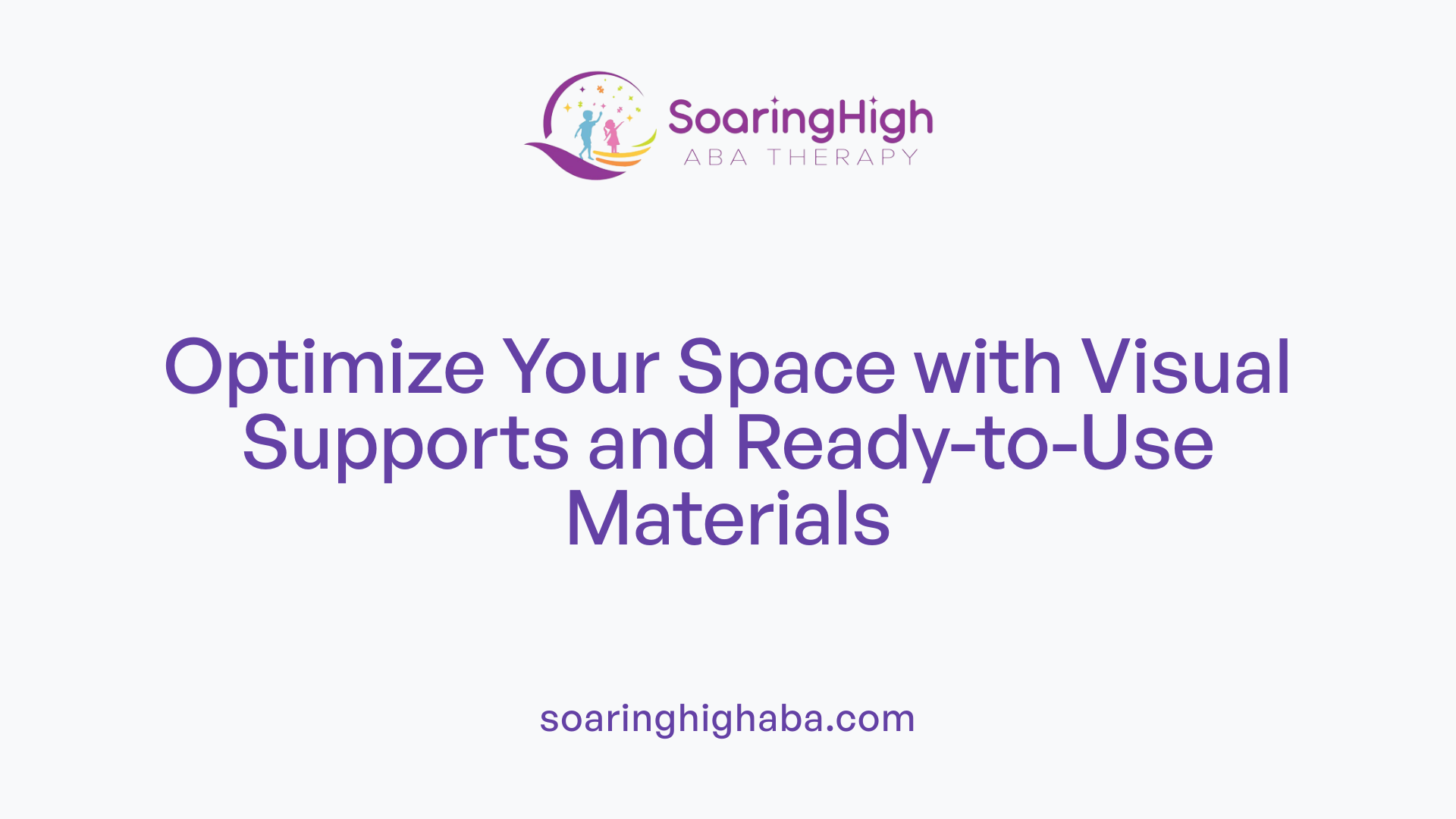 Optimize Your Space with Visual Supports and Ready-to-Use Materials