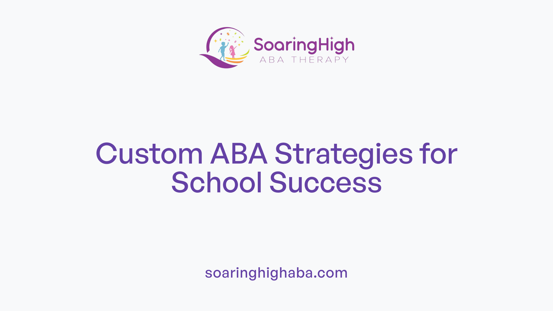 Custom ABA Strategies for School Success