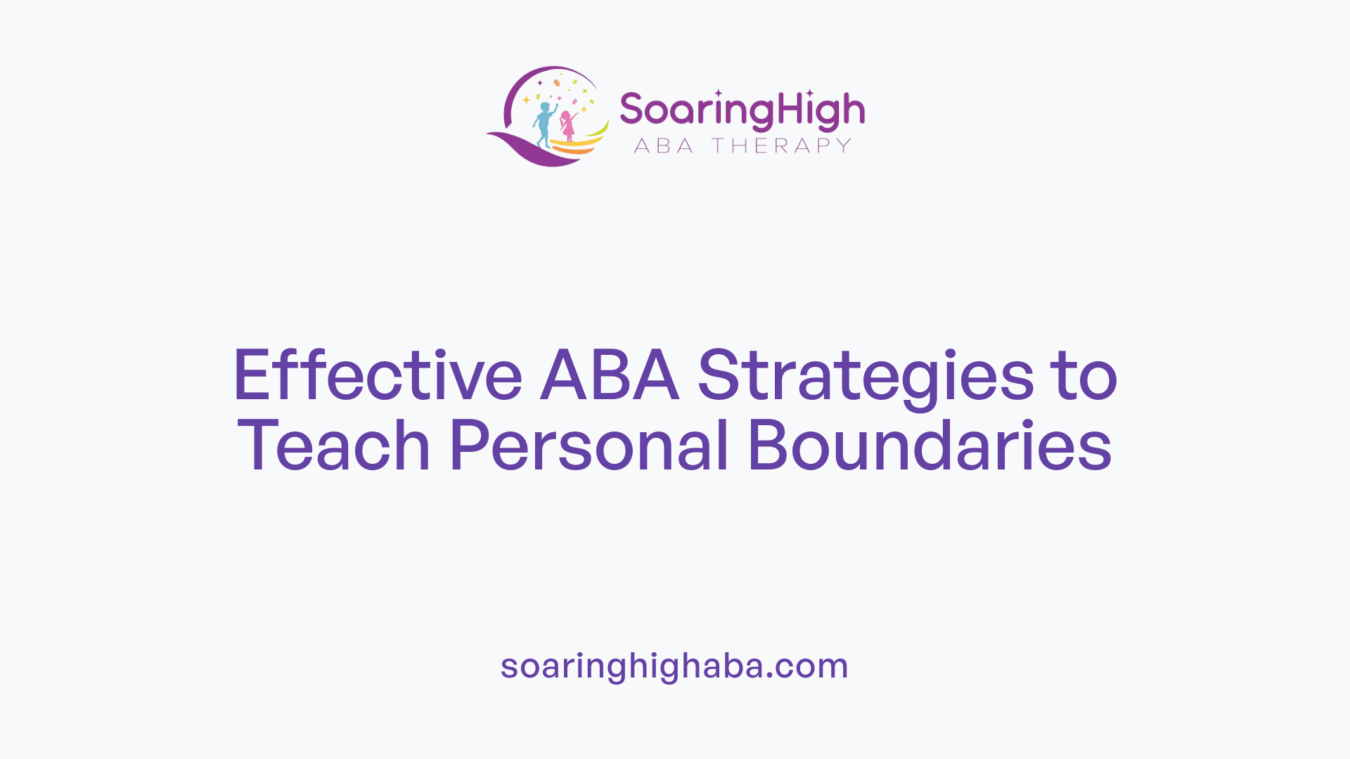 Effective ABA Strategies to Teach Personal Boundaries