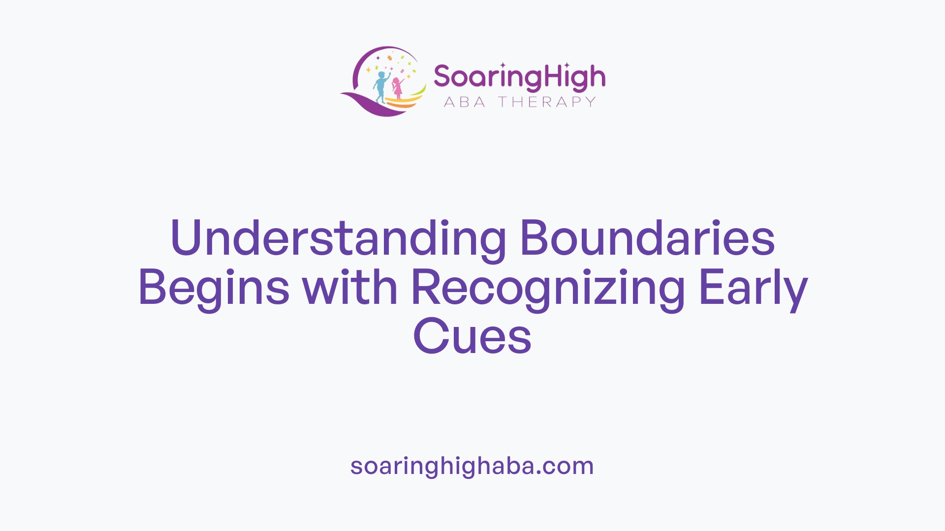 Understanding Boundaries Begins with Recognizing Early Cues