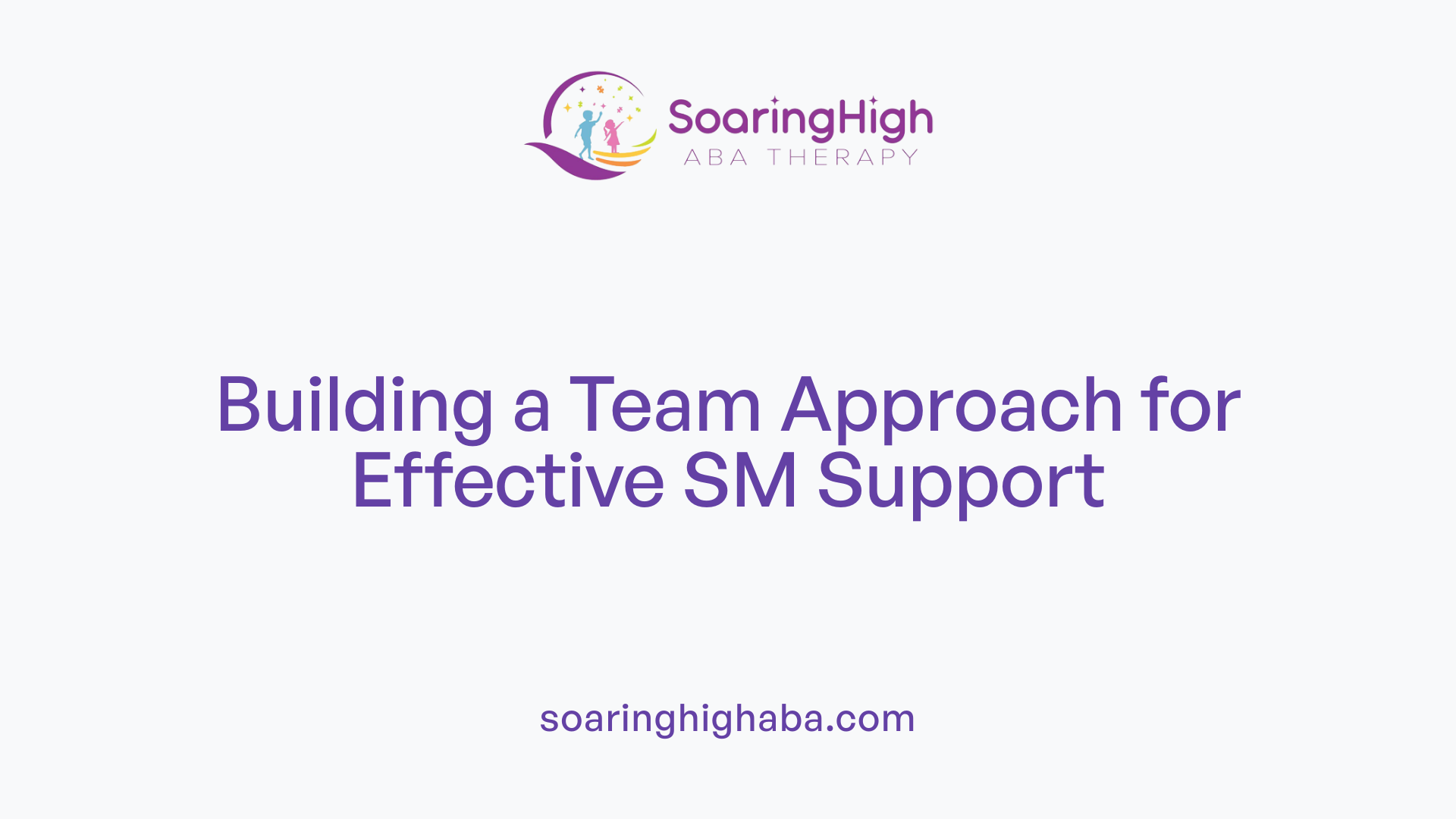 Building a Team Approach for Effective SM Support