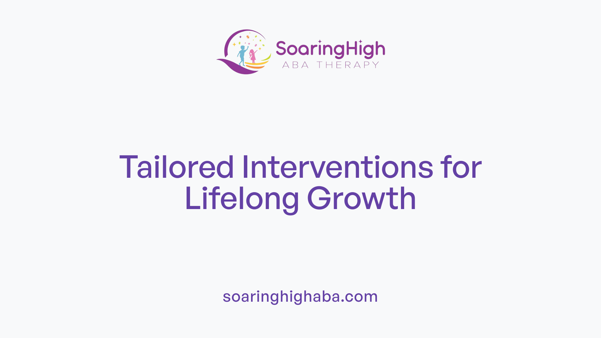 Tailored Interventions for Lifelong Growth