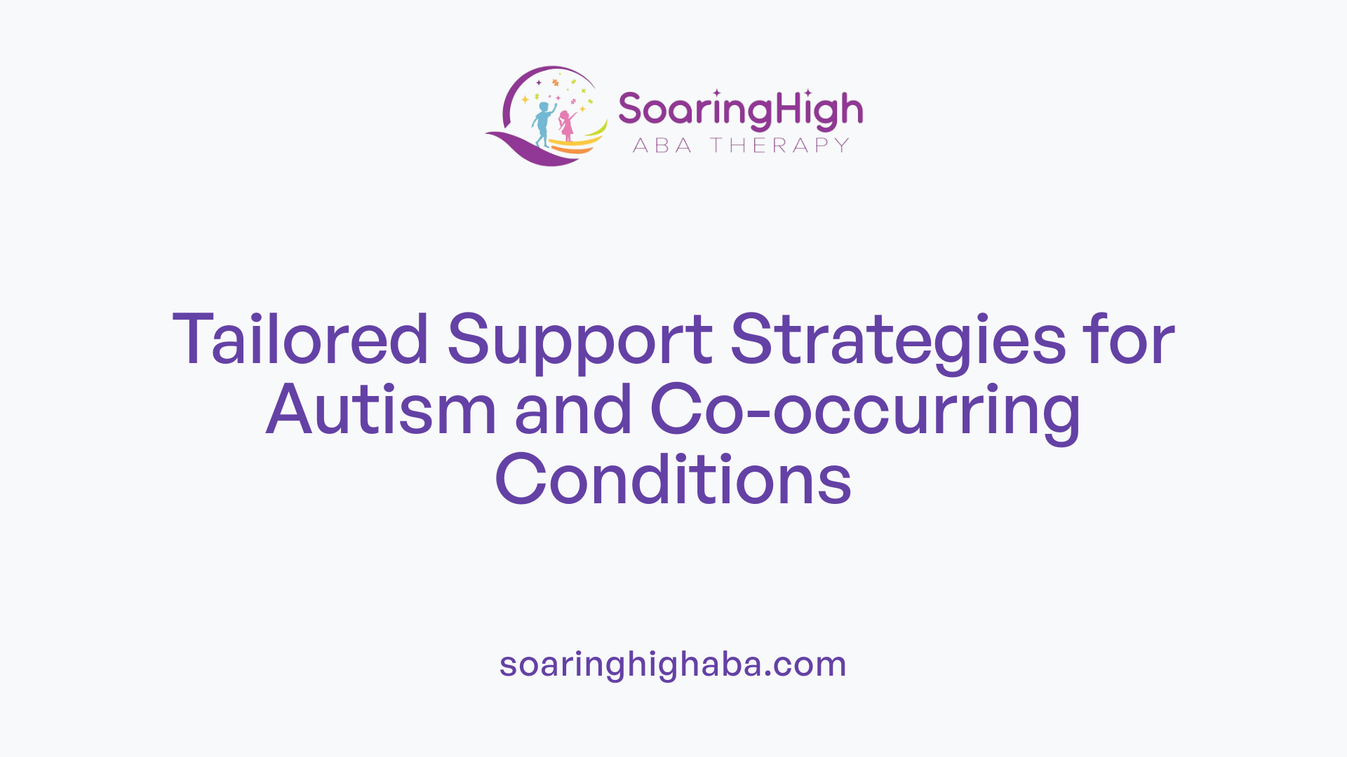 Tailored Support Strategies for Autism and Co-occurring Conditions