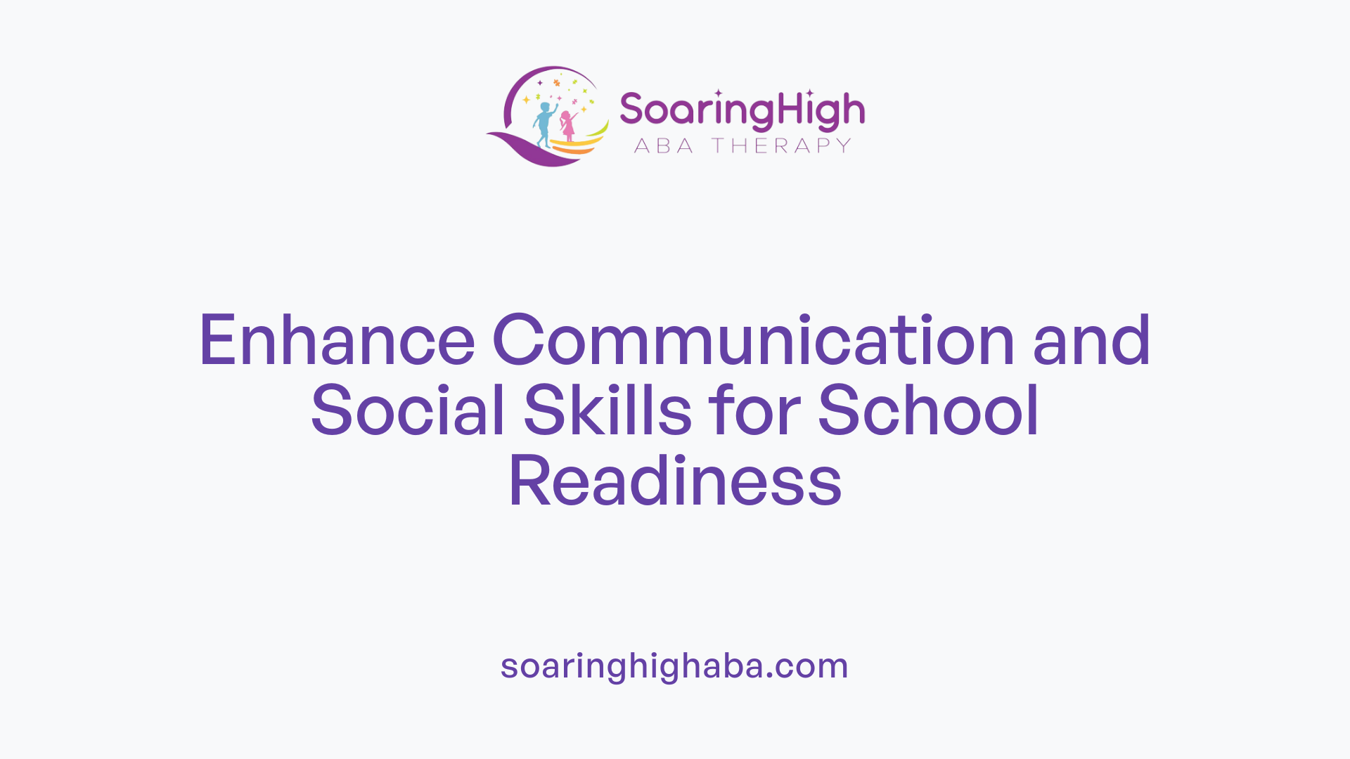 Enhance Communication and Social Skills for School Readiness