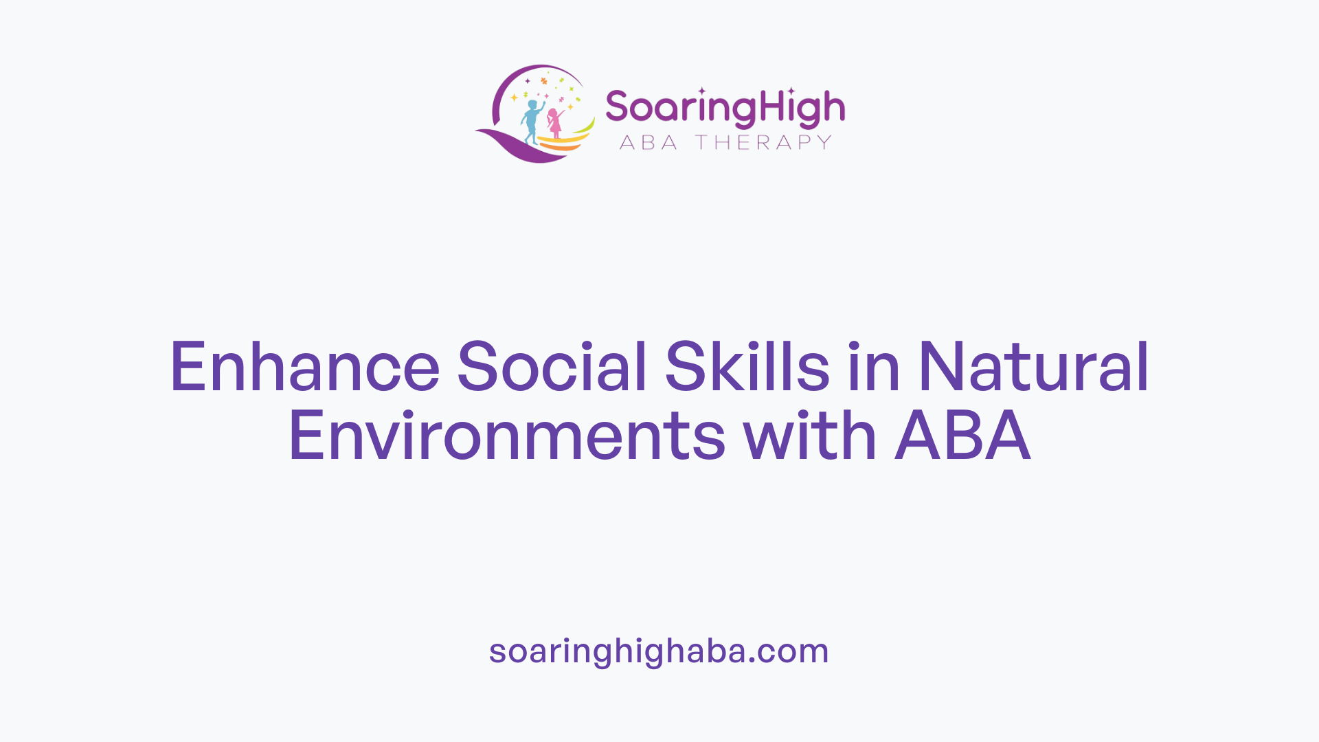 Enhance Social Skills in Natural Environments with ABA