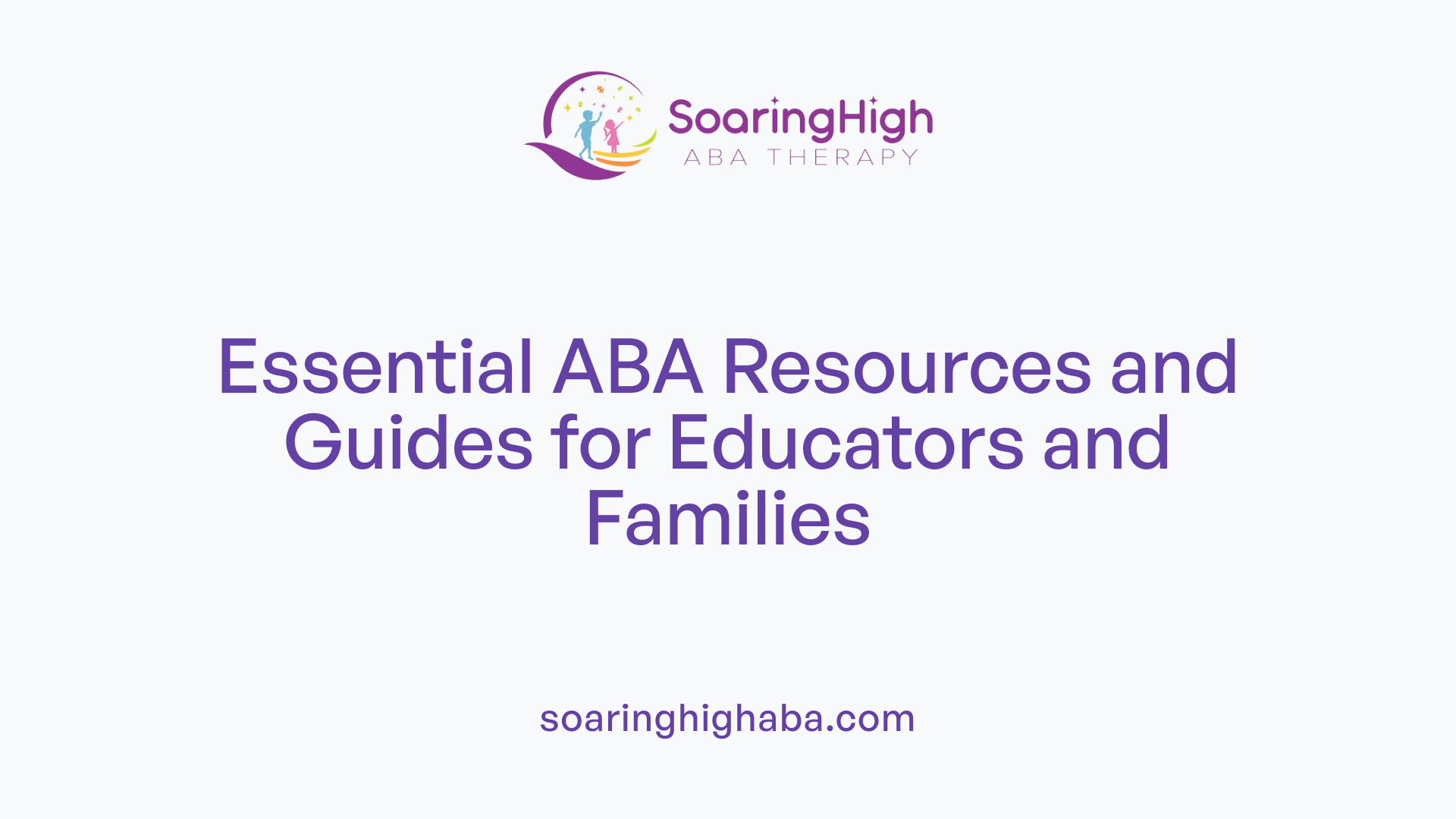 Essential ABA Resources and Guides for Educators and Families