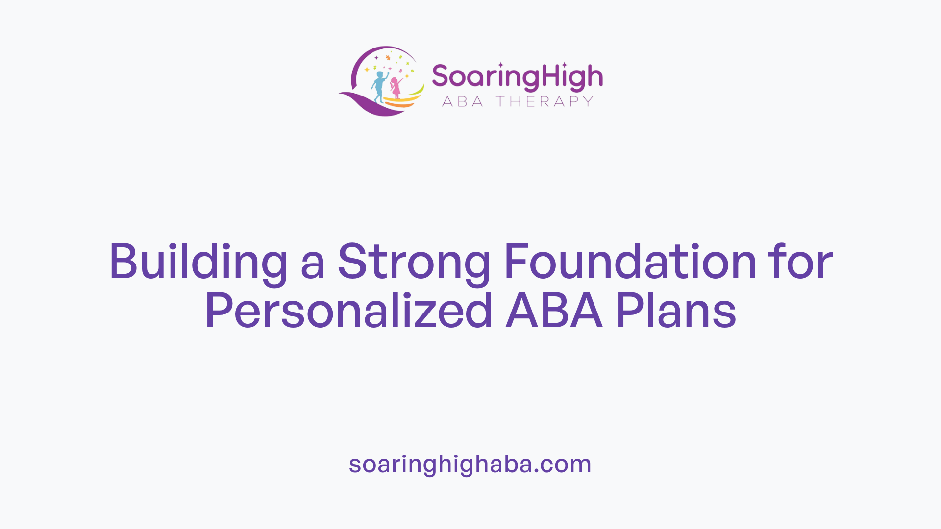 Building a Strong Foundation for Personalized ABA Plans