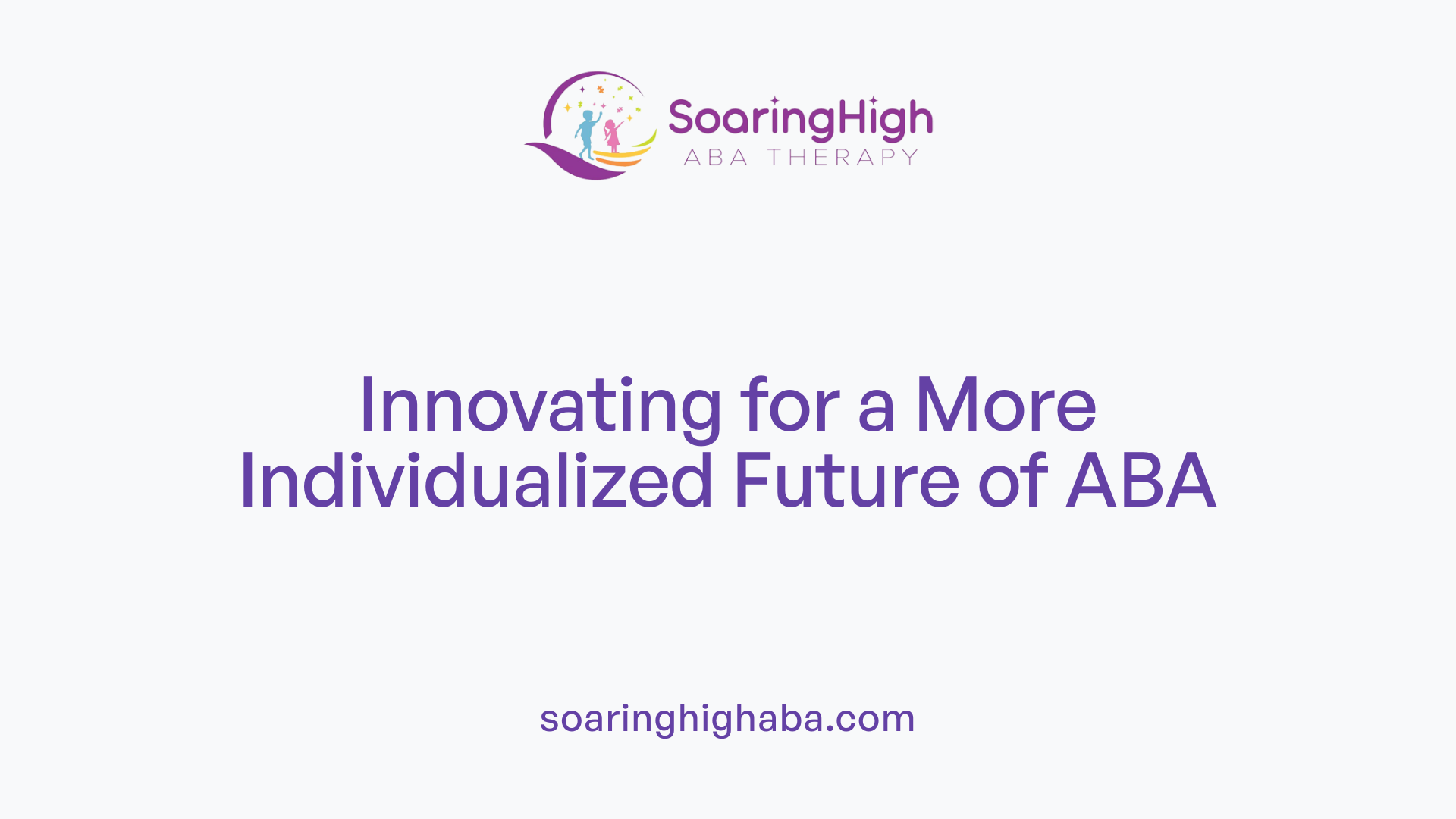 Innovating for a More Individualized Future of ABA