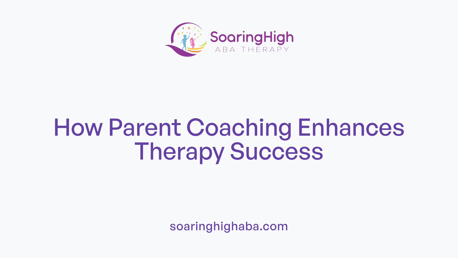 How Parent Coaching Enhances Therapy Success