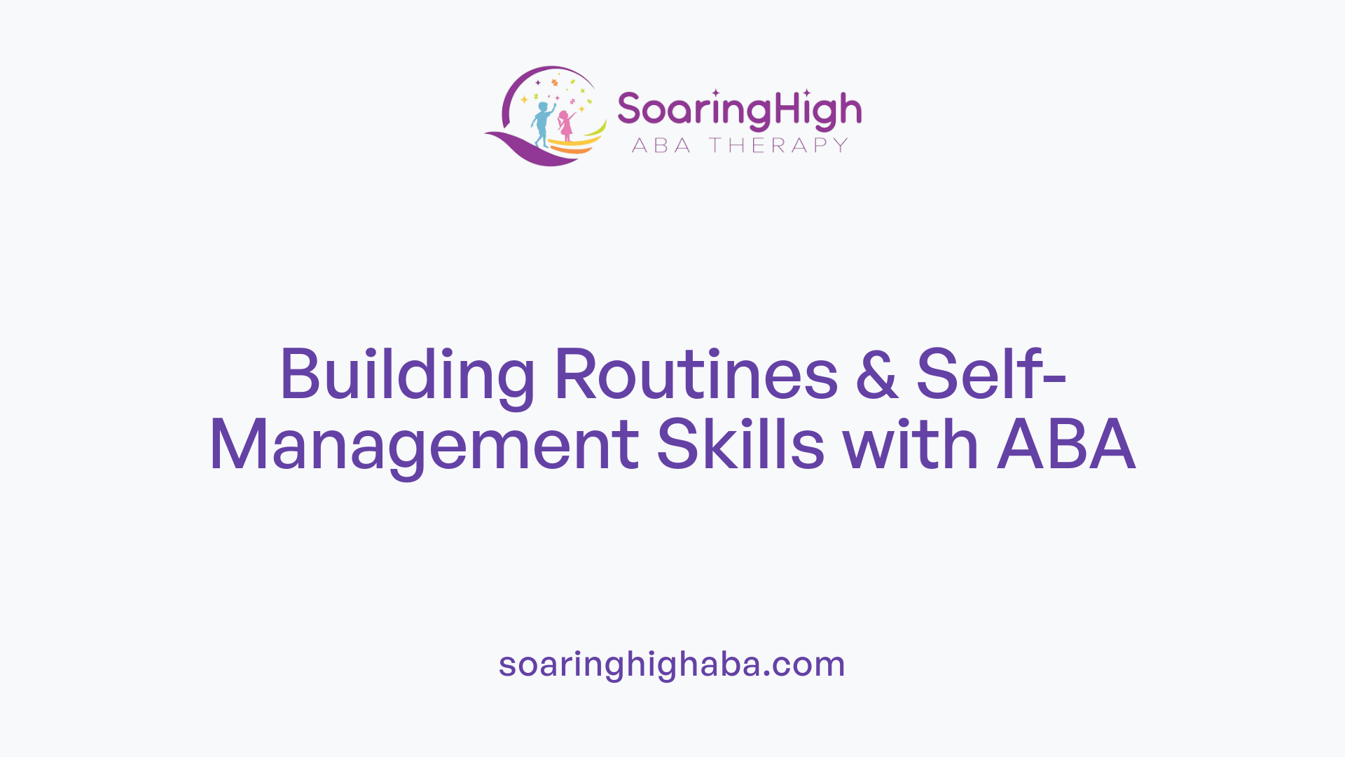 Building Routines & Self-Management Skills with ABA