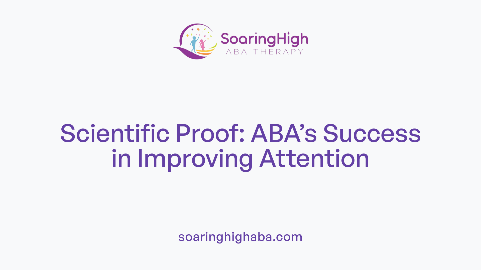 Scientific Proof: ABA’s Success in Improving Attention