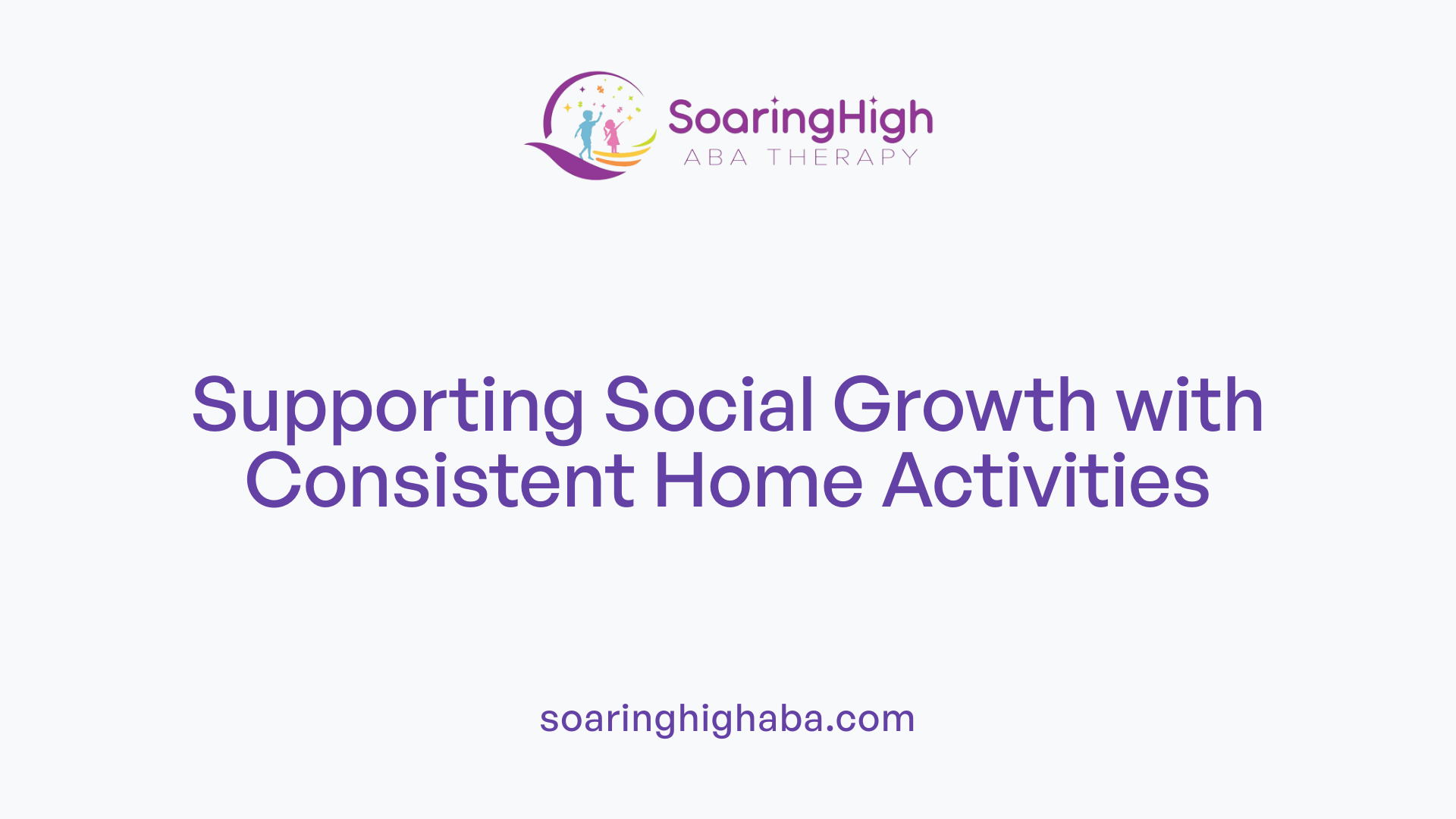 Supporting Social Growth with Consistent Home Activities