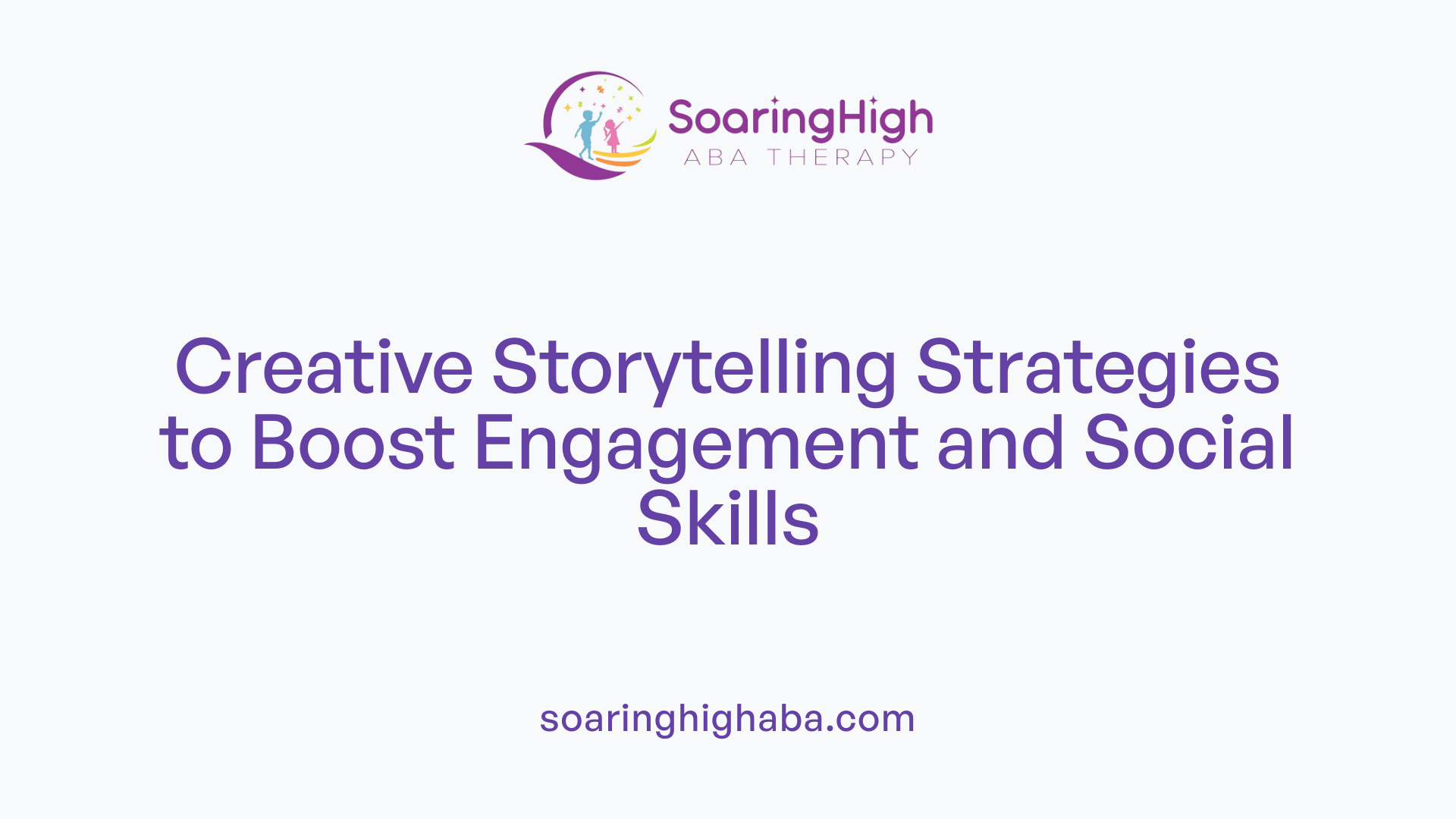 Creative Storytelling Strategies to Boost Engagement and Social Skills