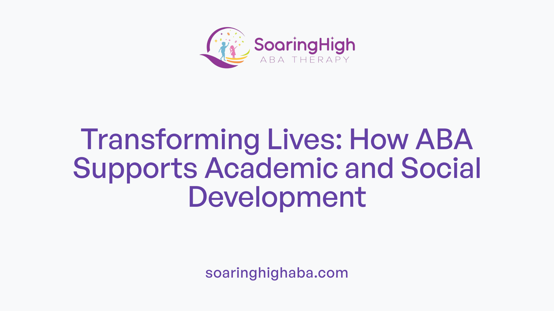Transforming Lives: How ABA Supports Academic and Social Development