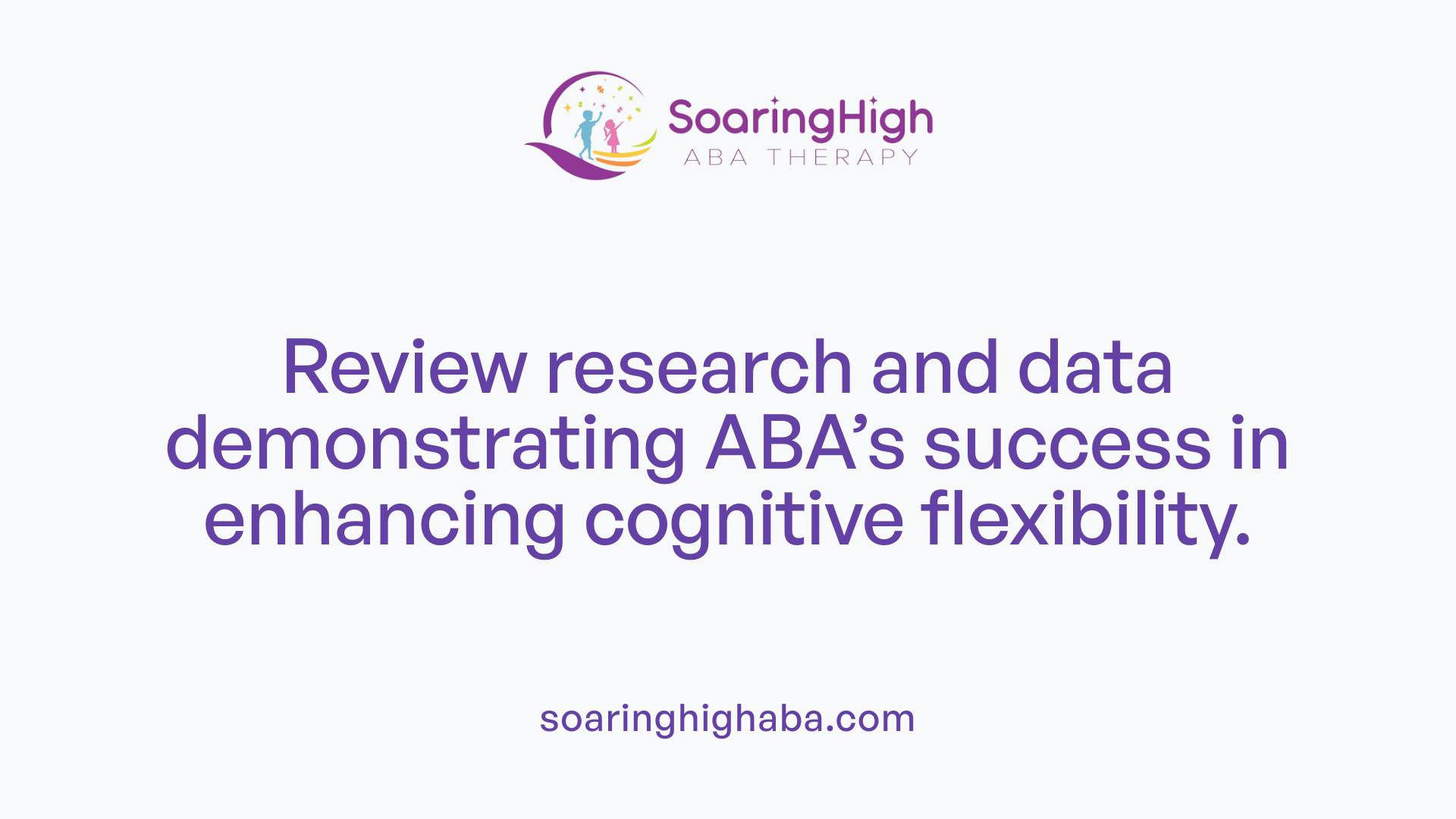 Review research and data demonstrating ABA’s success in enhancing cognitive flexibility.