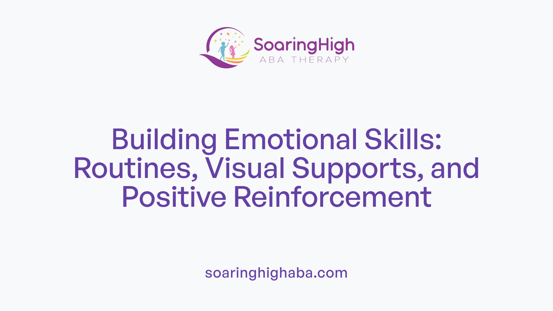 Building Emotional Skills: Routines, Visual Supports, and Positive Reinforcement
