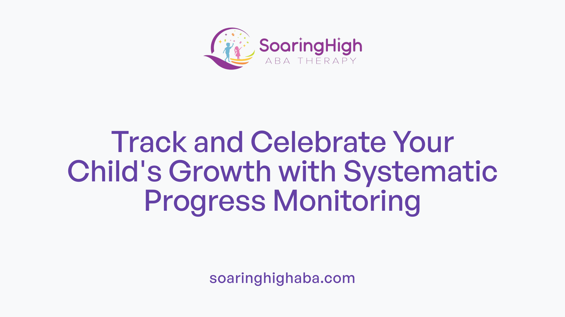 Track and Celebrate Your Child's Growth with Systematic Progress Monitoring