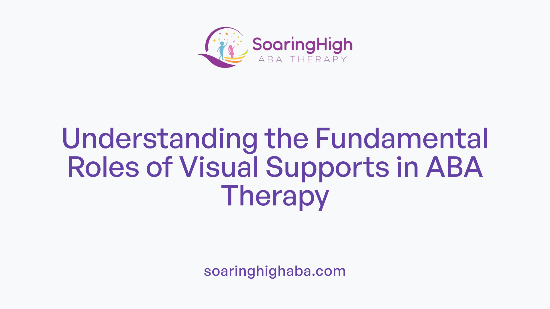 Understanding the Fundamental Roles of Visual Supports in ABA Therapy