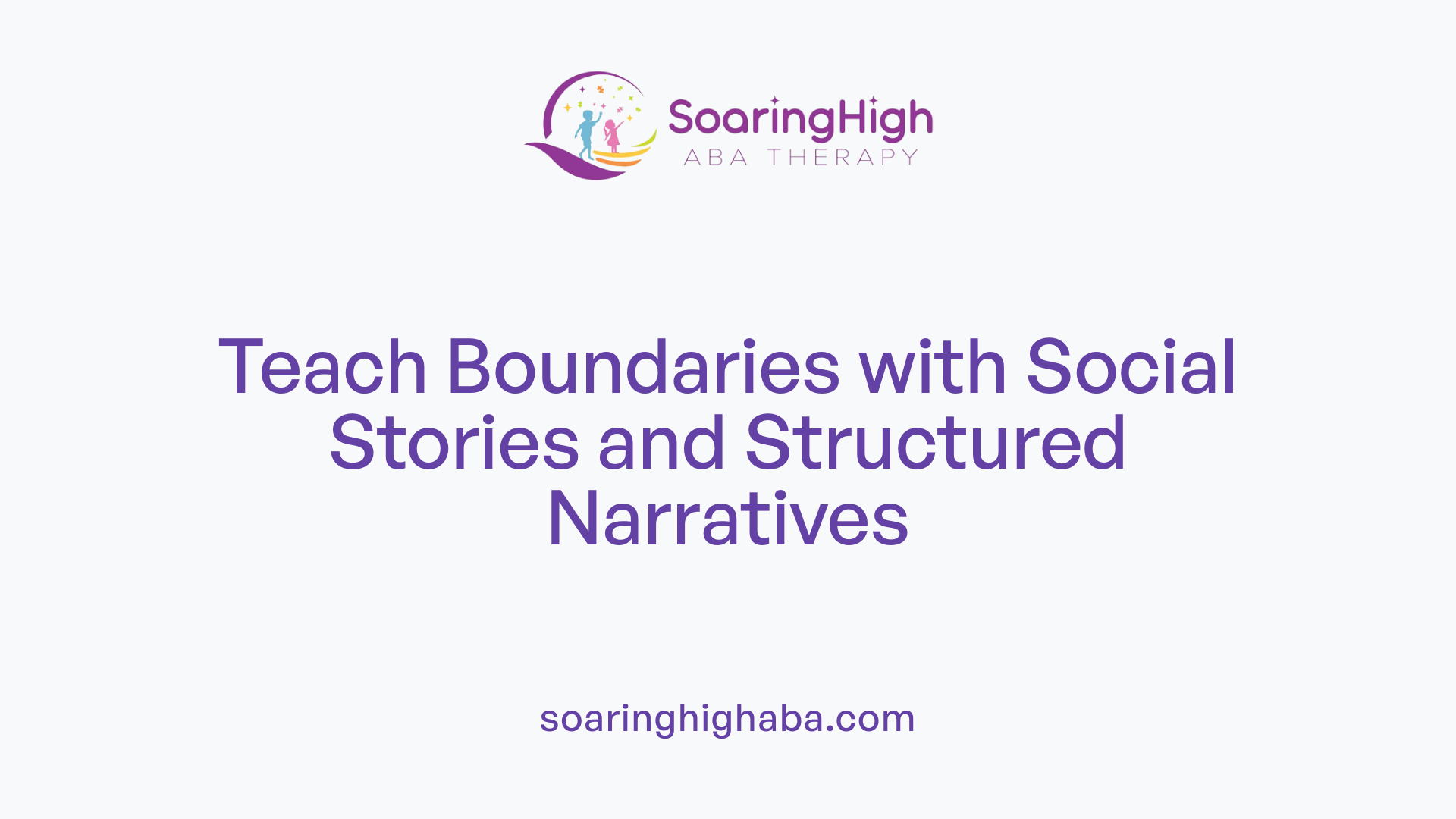Teach Boundaries with Social Stories and Structured Narratives